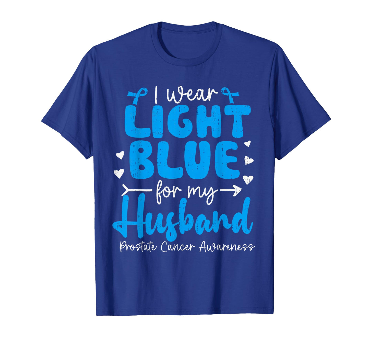 I Wear Light Blue for My Husband Prostate Cancer Awareness T-Shirt