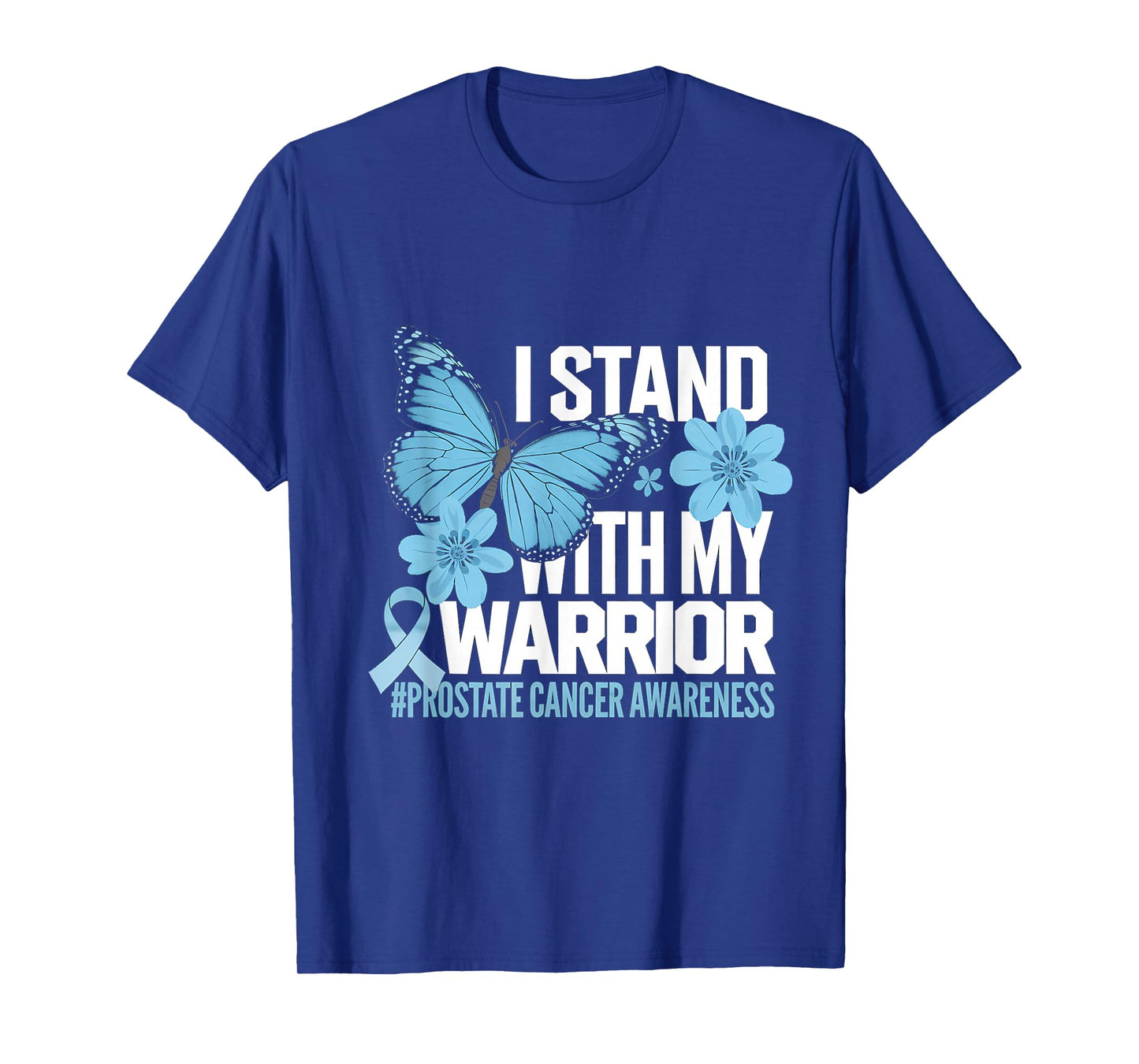 Prostate Awareness I Stand With My Warrior Light Blue Ribbon T-Shirt