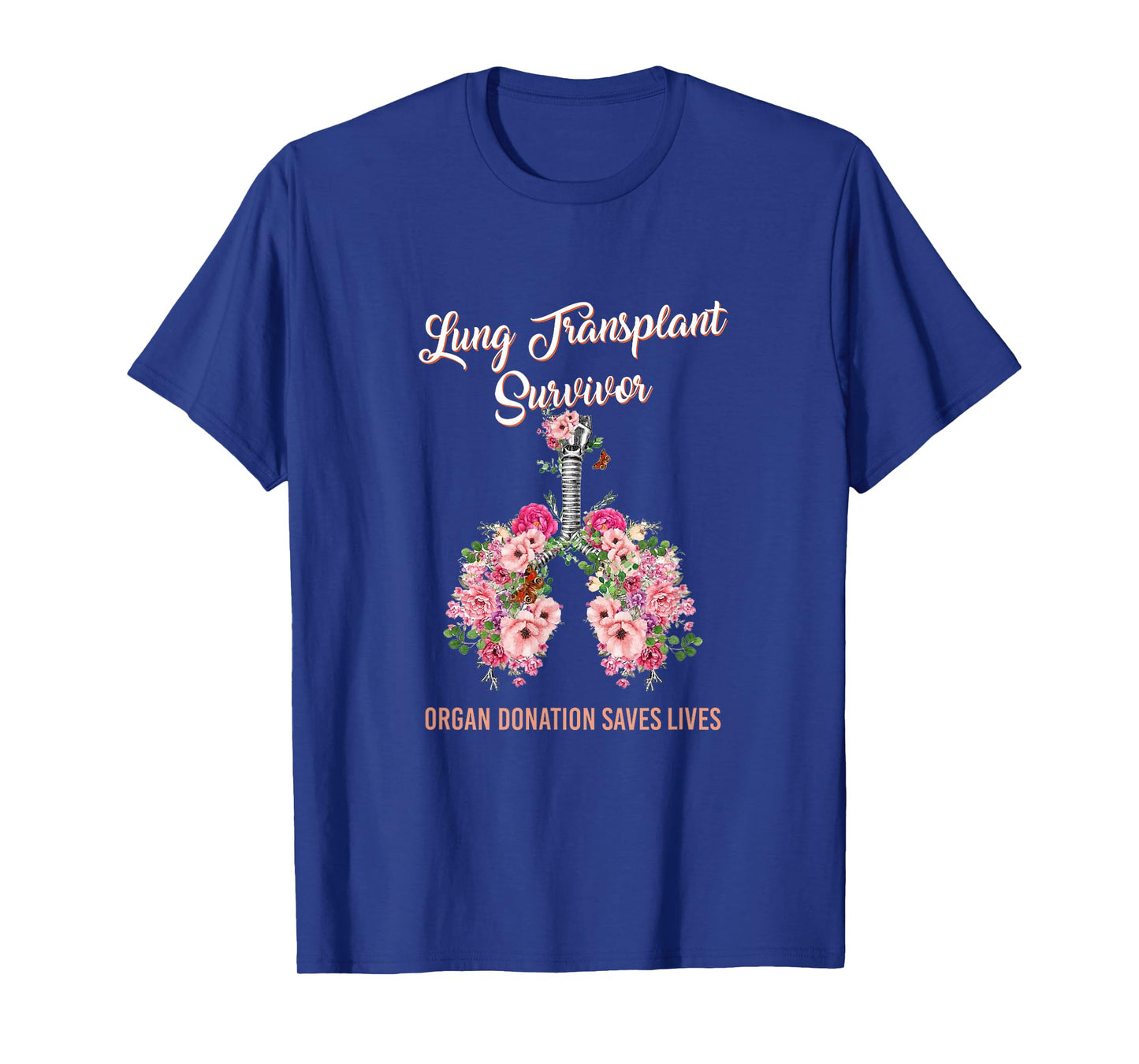 Lung Transplant Survivor Organ Donation Saves Lives Floral T-Shirt