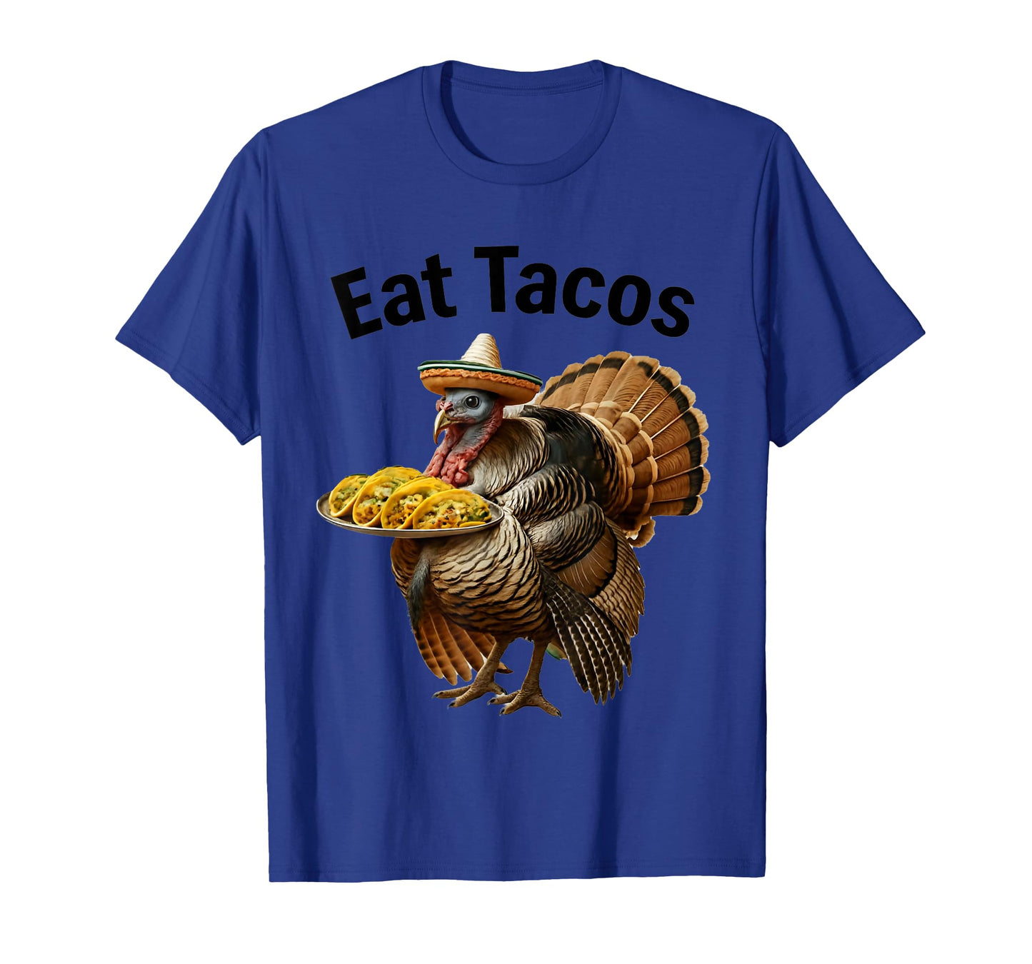 Eat Tacos Not Turkey Funny Thanksgiving Mexican Food Humor T-Shirt