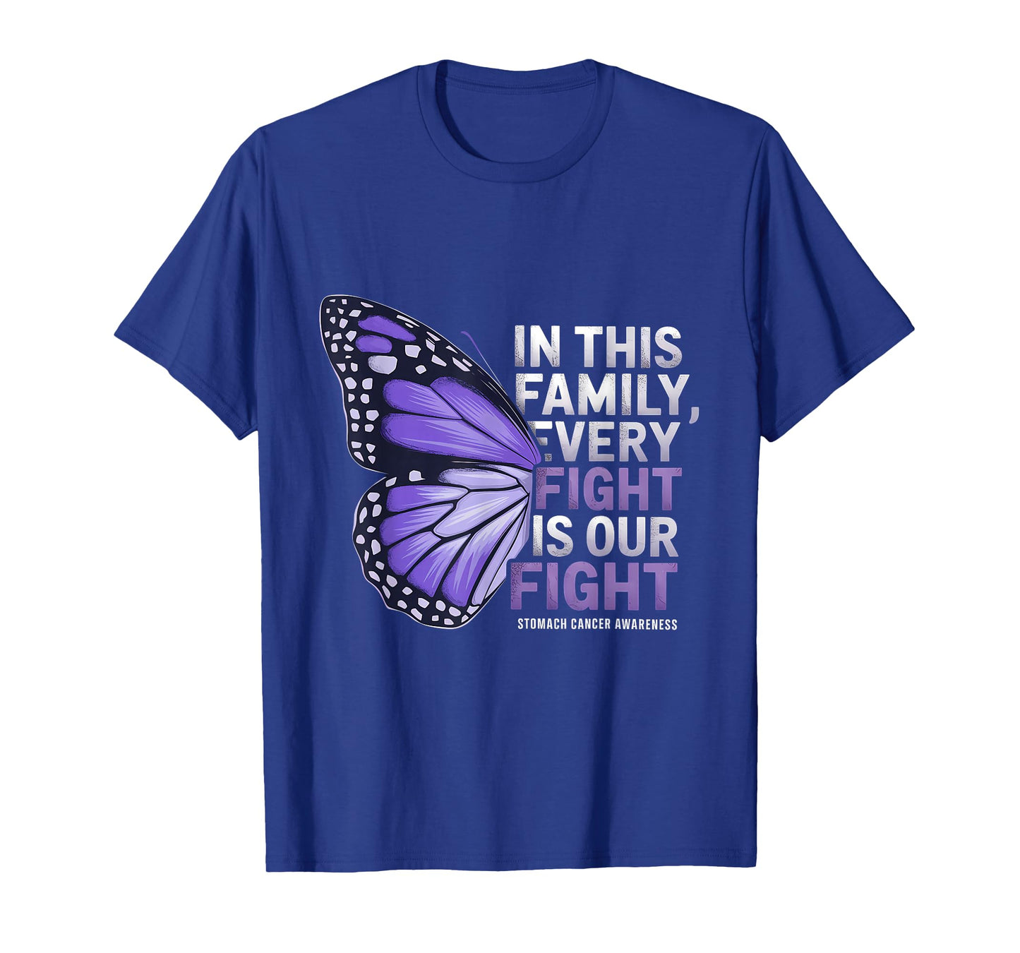 Stomach Cancer Awareness Butterfly Every Fight Is Our Fight T-Shirt