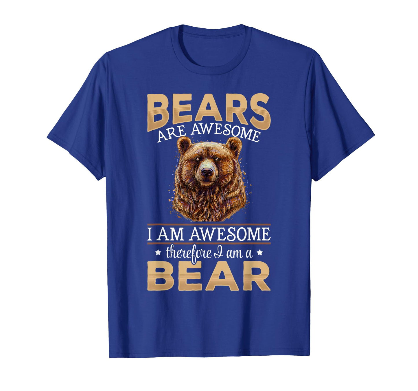 Brown Bear Grizzly Animals - Bears are Awesome T-Shirt