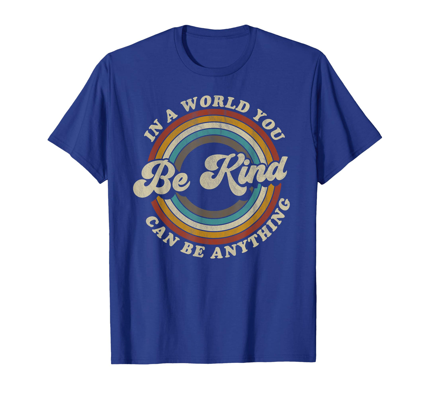 Be Kind In A World Where You Can Be Anything Kidness retro T-Shirt