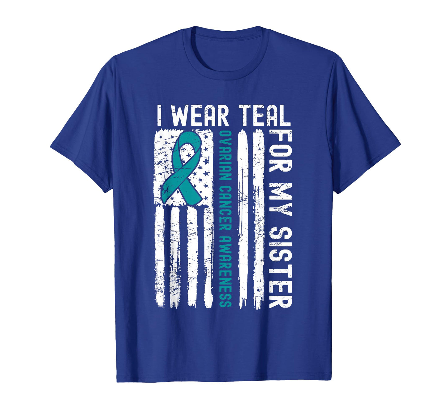 I Wear Teal For My Sister Ovarian Cancer American Flag T-Shirt