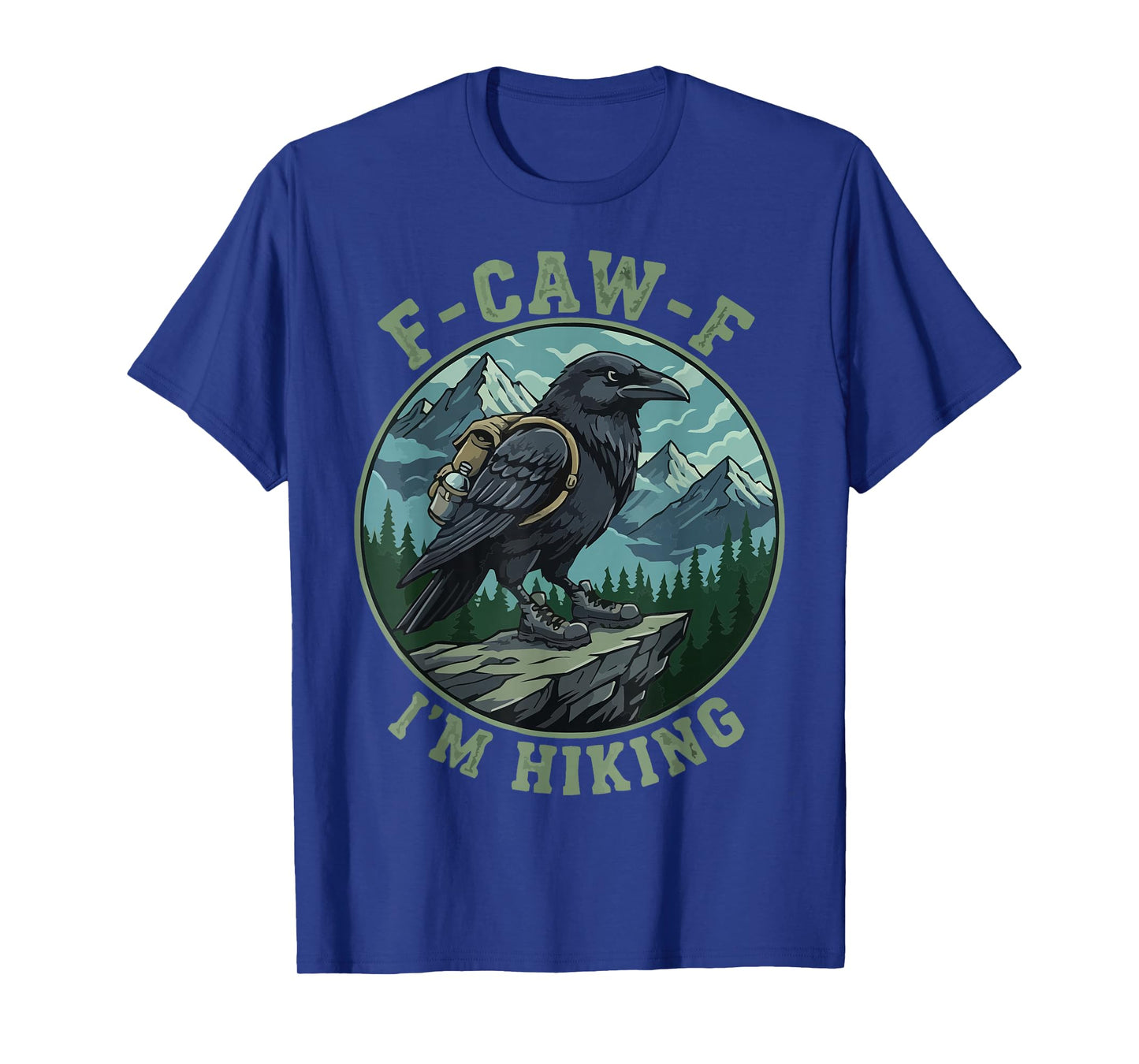 F-CAW-F I'm Hiking Trails Hike Backpacking Trekking Crow T-Shirt
