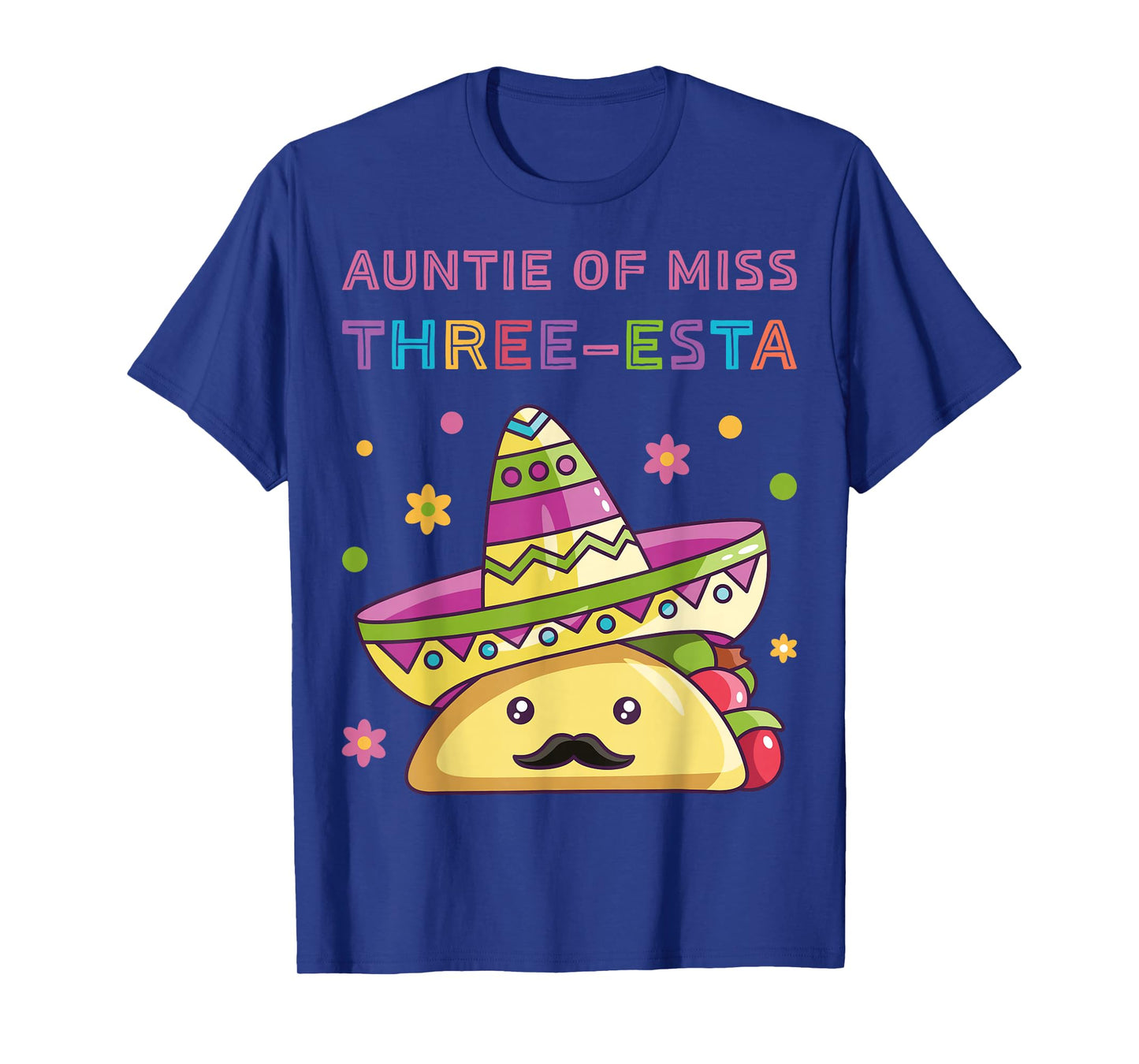 Auntie of Miss Three-Esta Mexican Fiesta 3rd Birthday Outfit T-Shirt