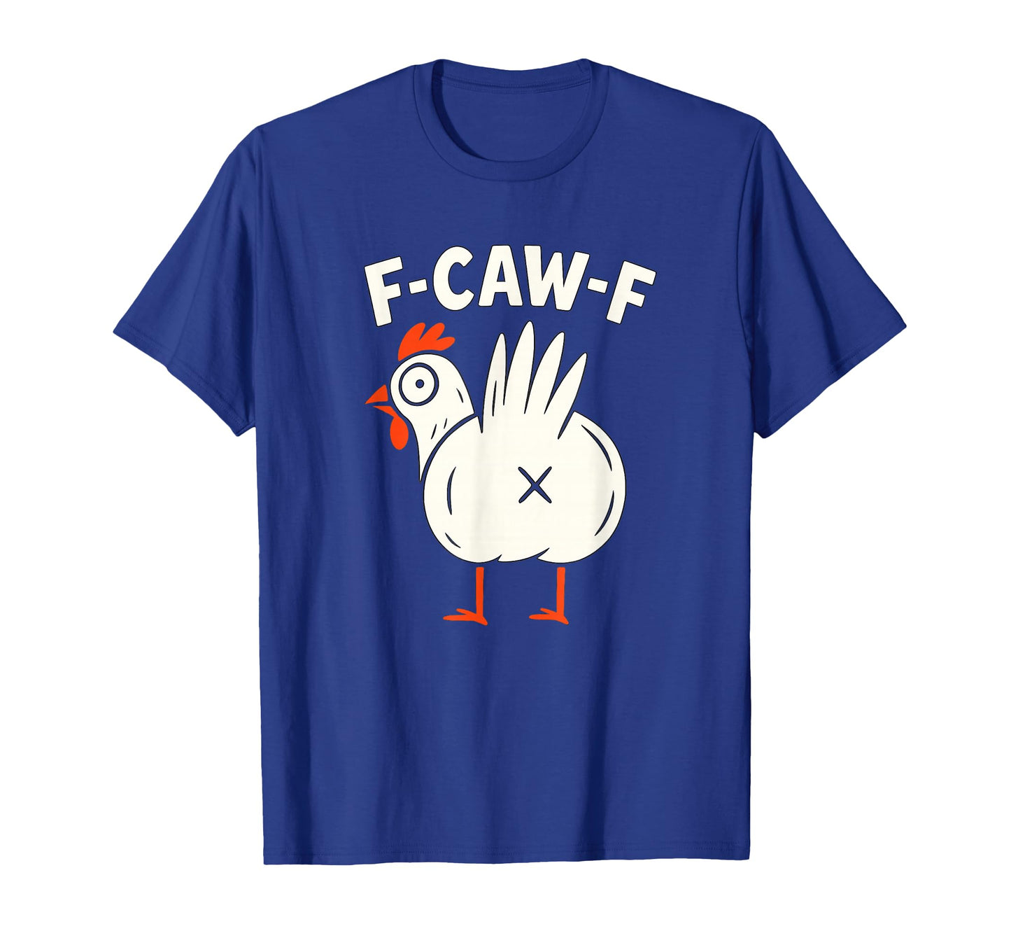 F-Caw-F Funny Rooster T-Shirt