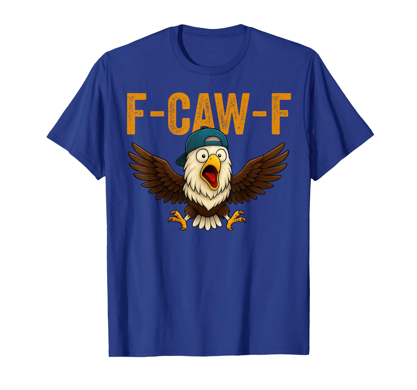 F-Caw-F Funny Eagle Humor F-Caw-F Quote Bird Meme T-Shirt