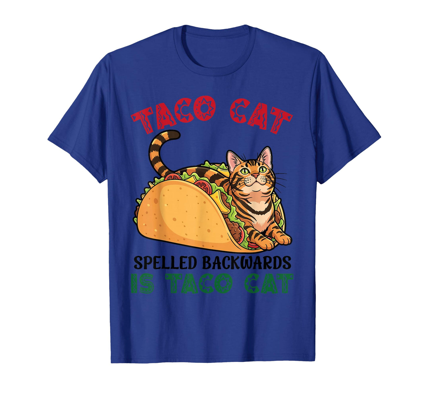 Bengal Taco Cat Spelled Backwards is Taco Inside A Cat T-Shirt