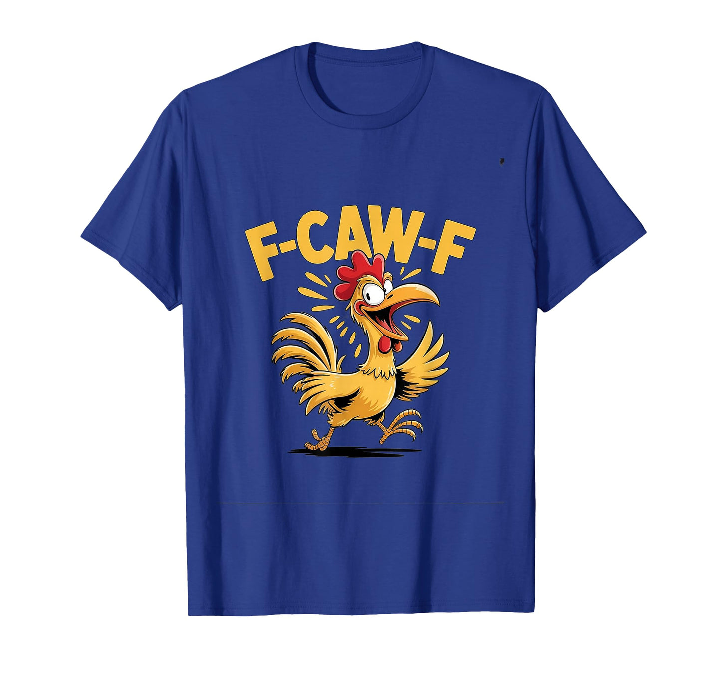 Funny F-Caw-F Chicken FCAWF Chicken T-Shirt