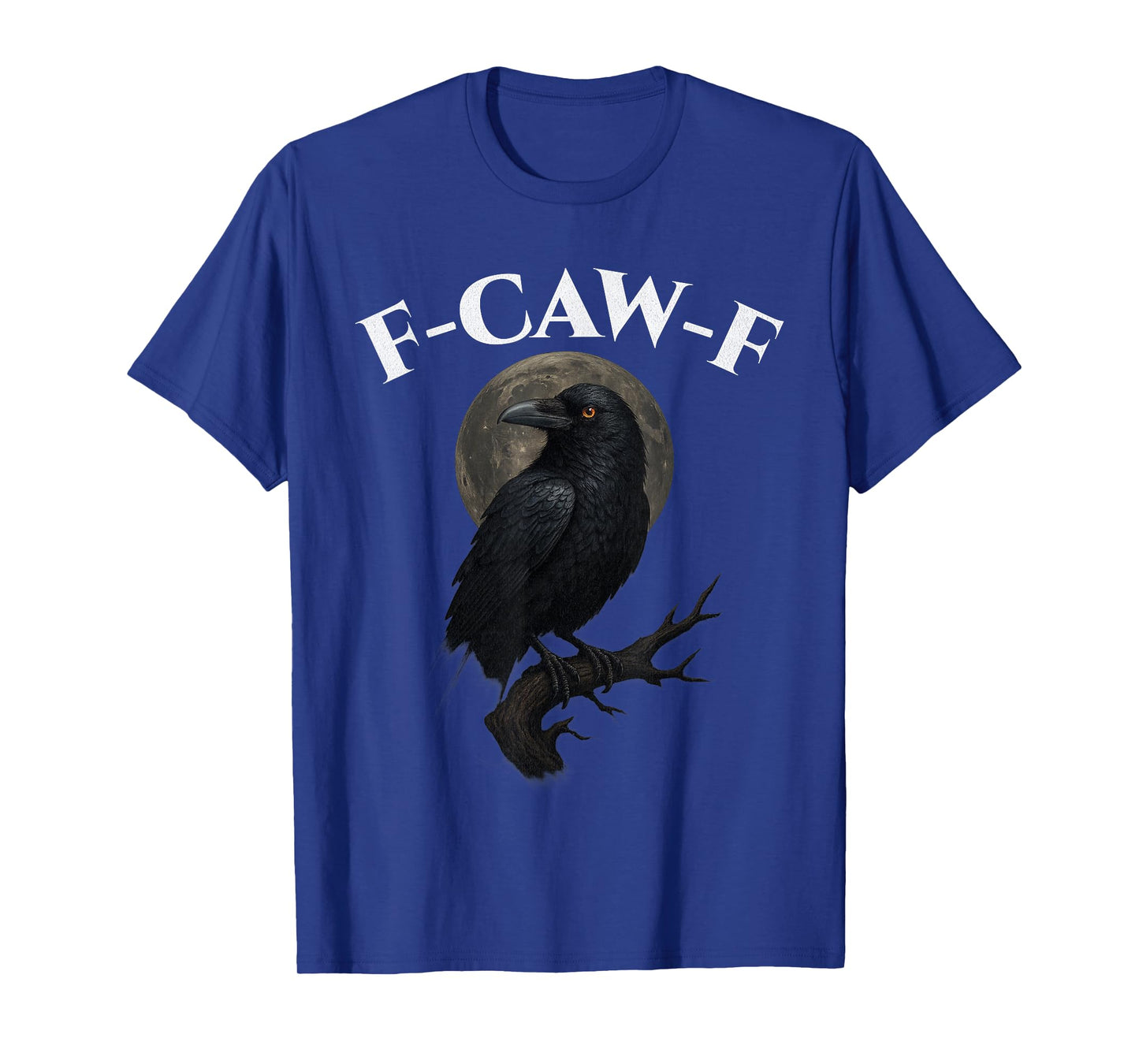 Funny Black Crow, F-Caw-F Black Bird Moon Gothic Adult Humor T-Shirt