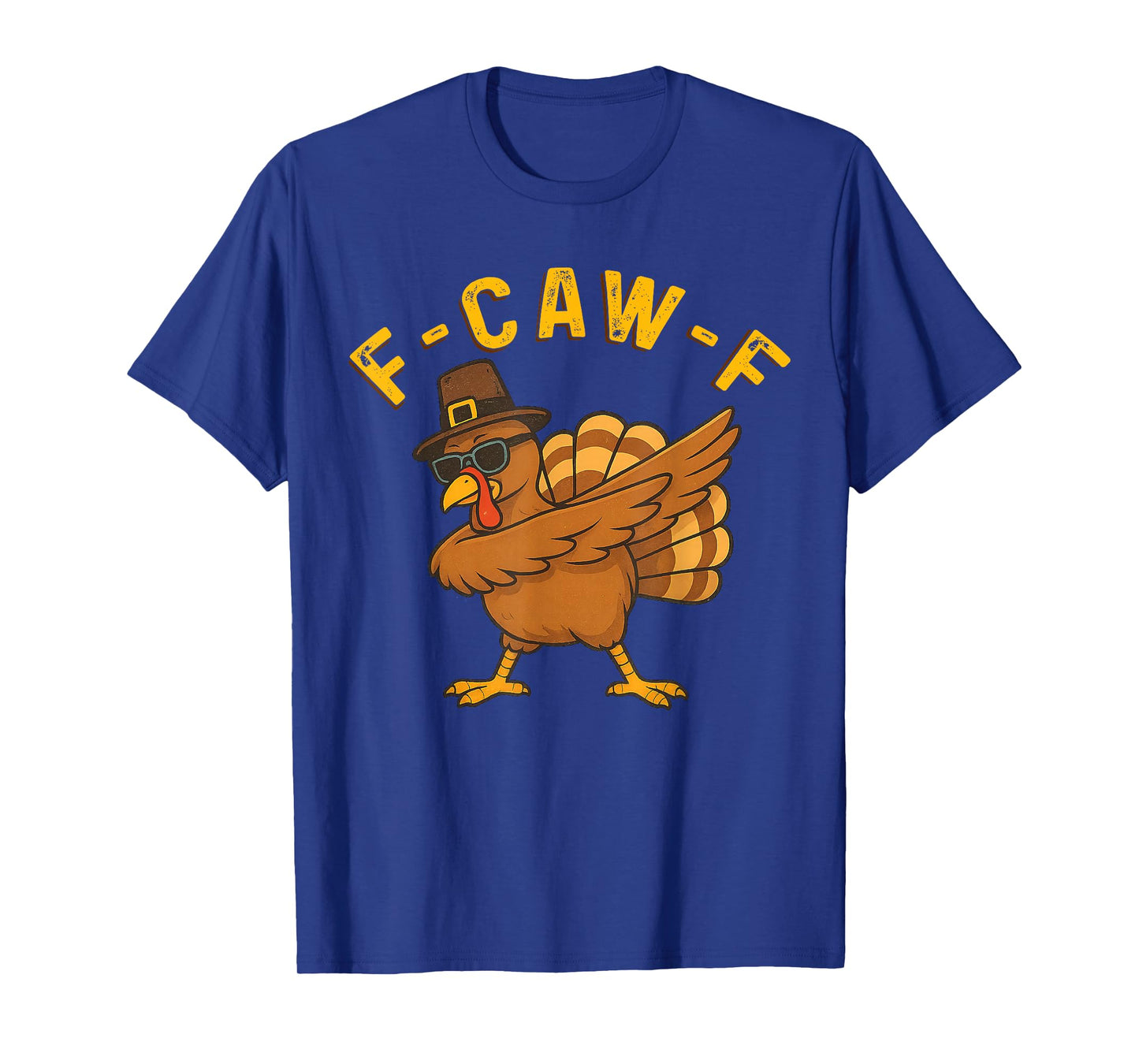 Funny Thanksgiving Adult Humor Dabbing Turkey F-CAW-F Dab T-Shirt
