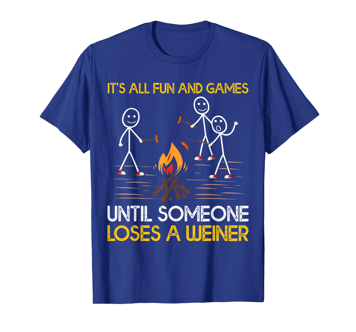Funny It's All Fun And Games Until Someone Loses A Weiner T-Shirt
