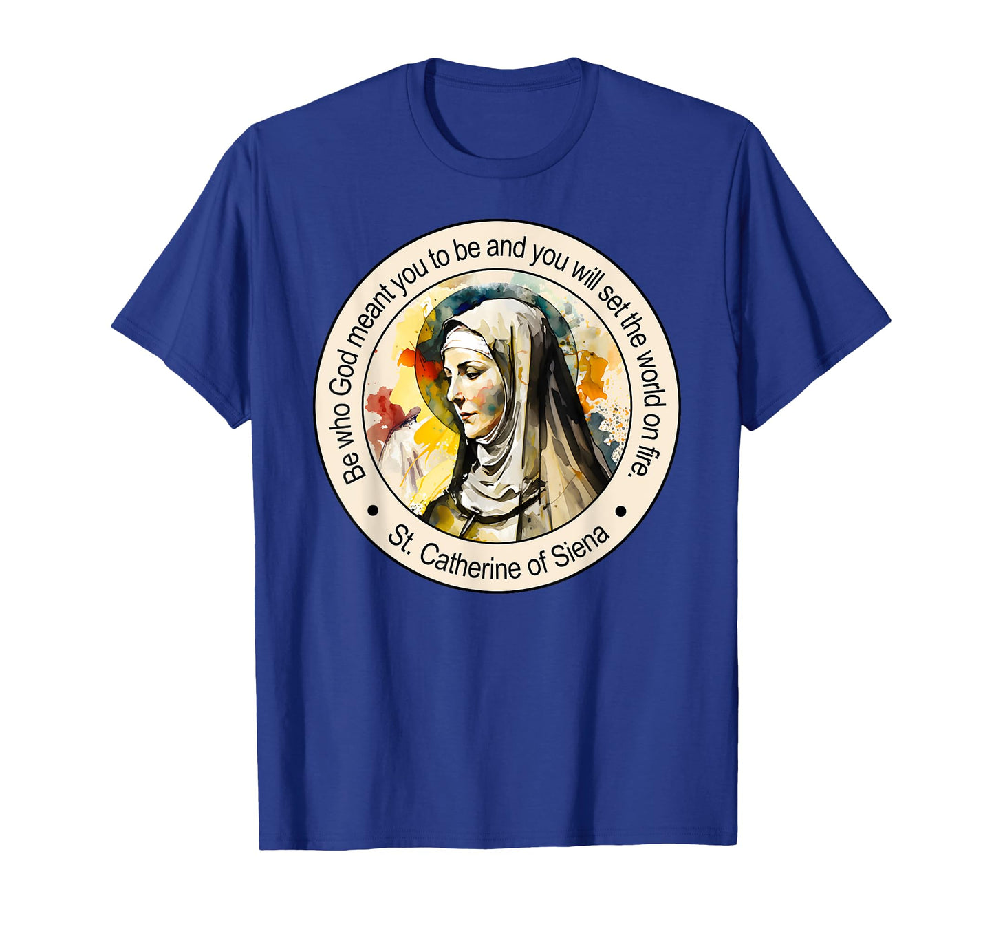 St Catherine of Siena Famous Popular Catholic Saints Quote T-Shirt