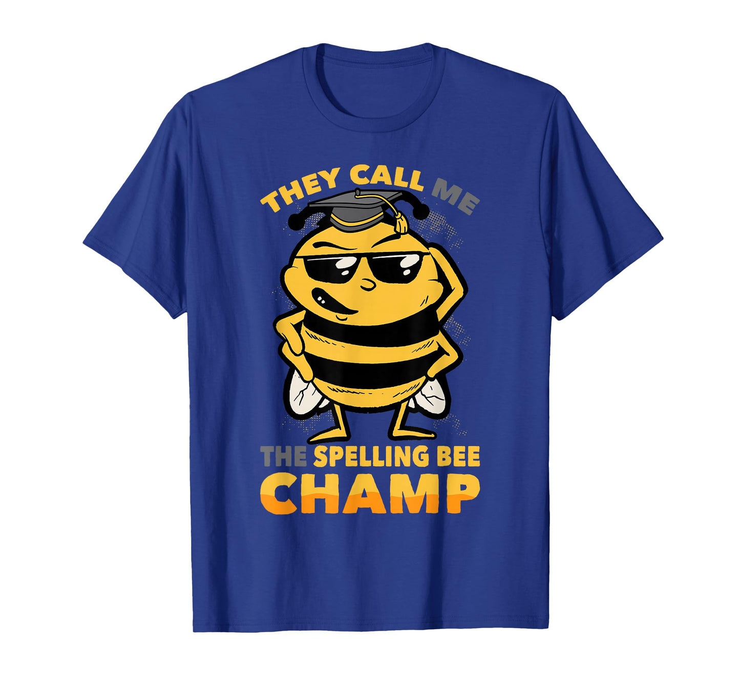 Bees - They Call Me The Spelling Bee Champ - Graduation T-Shirt