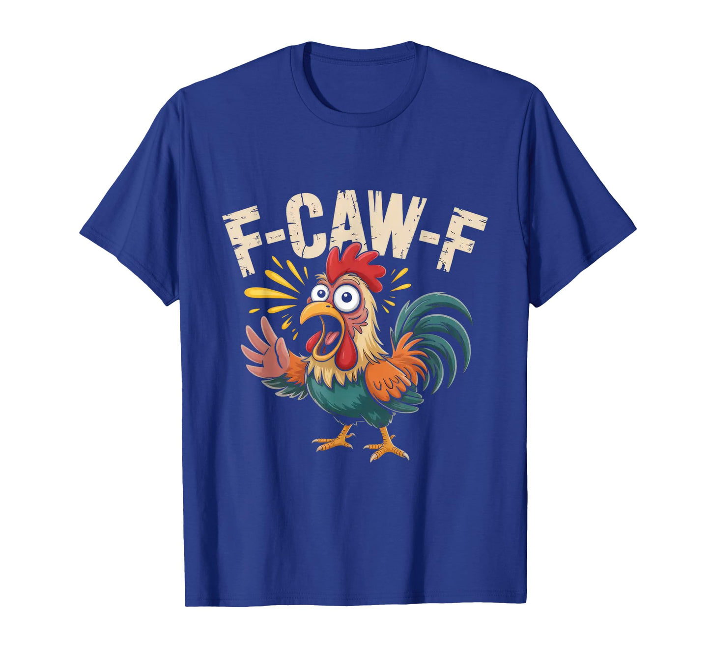 F-Caw-F Funny Chicken Shirt Humor Quote Rooster Meme Chicken T-Shirt