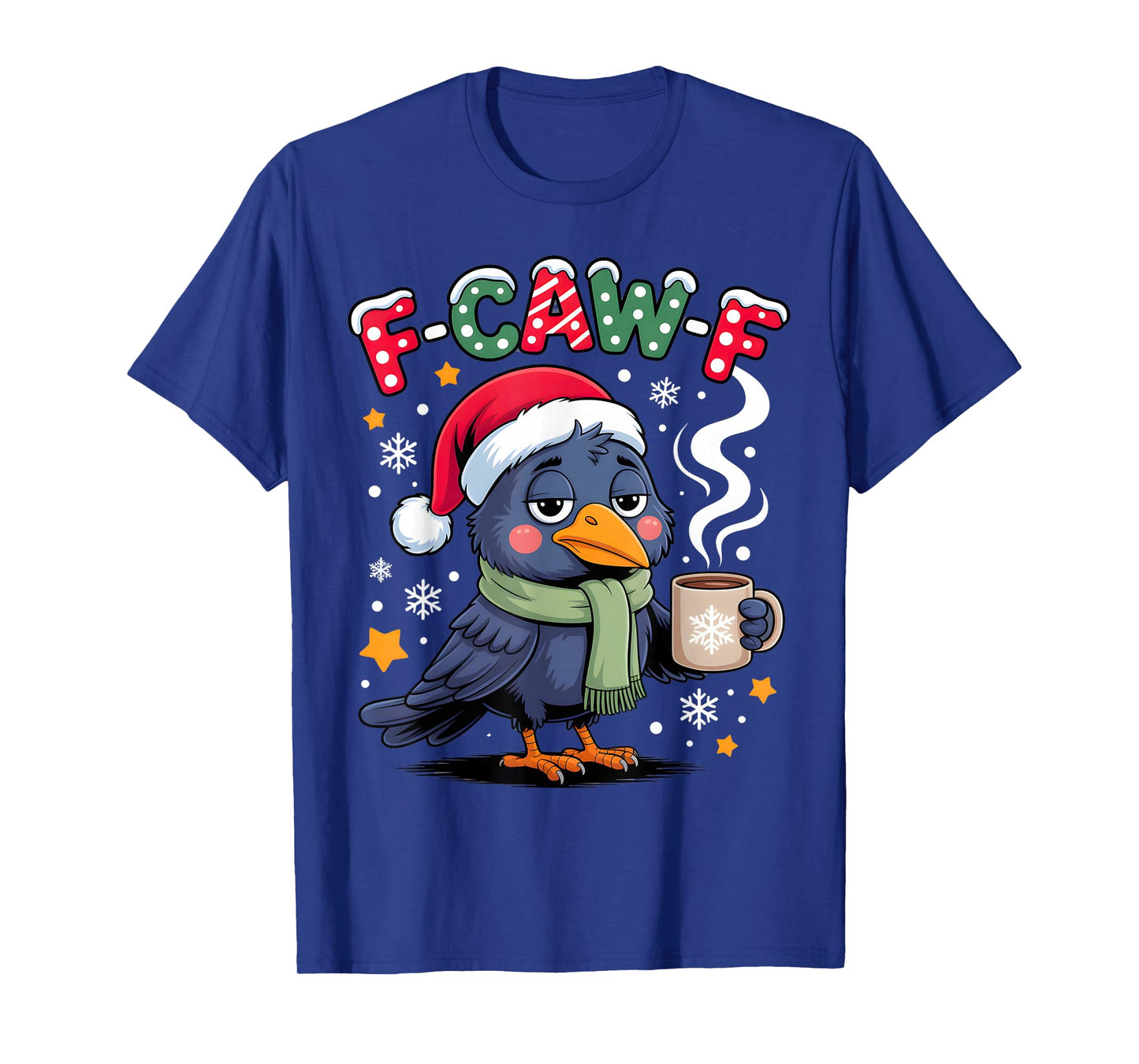 F-Caw-F Crow Christmas Coffee Winter Holiday Humor Man Woman T-Shirt