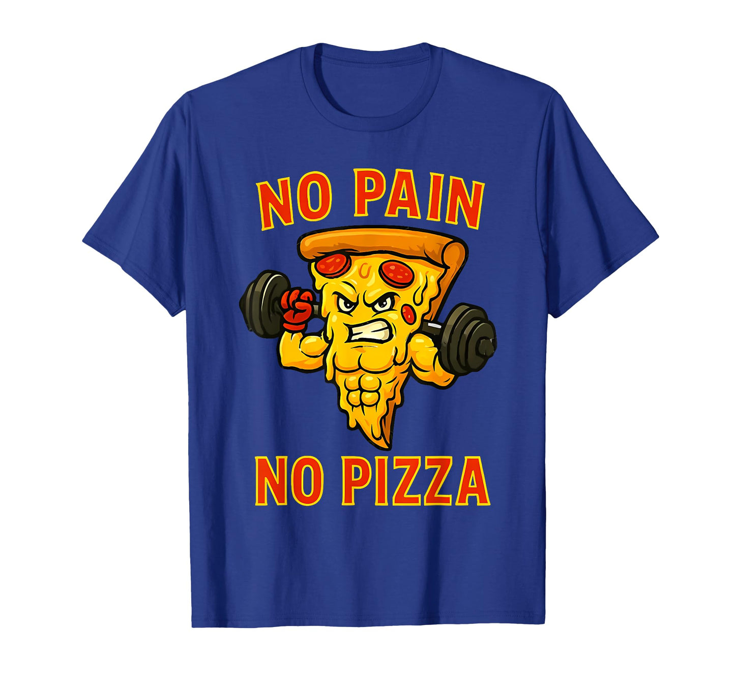 no Pain no Pizza Funny Gym Workout Lifting T-Shirt