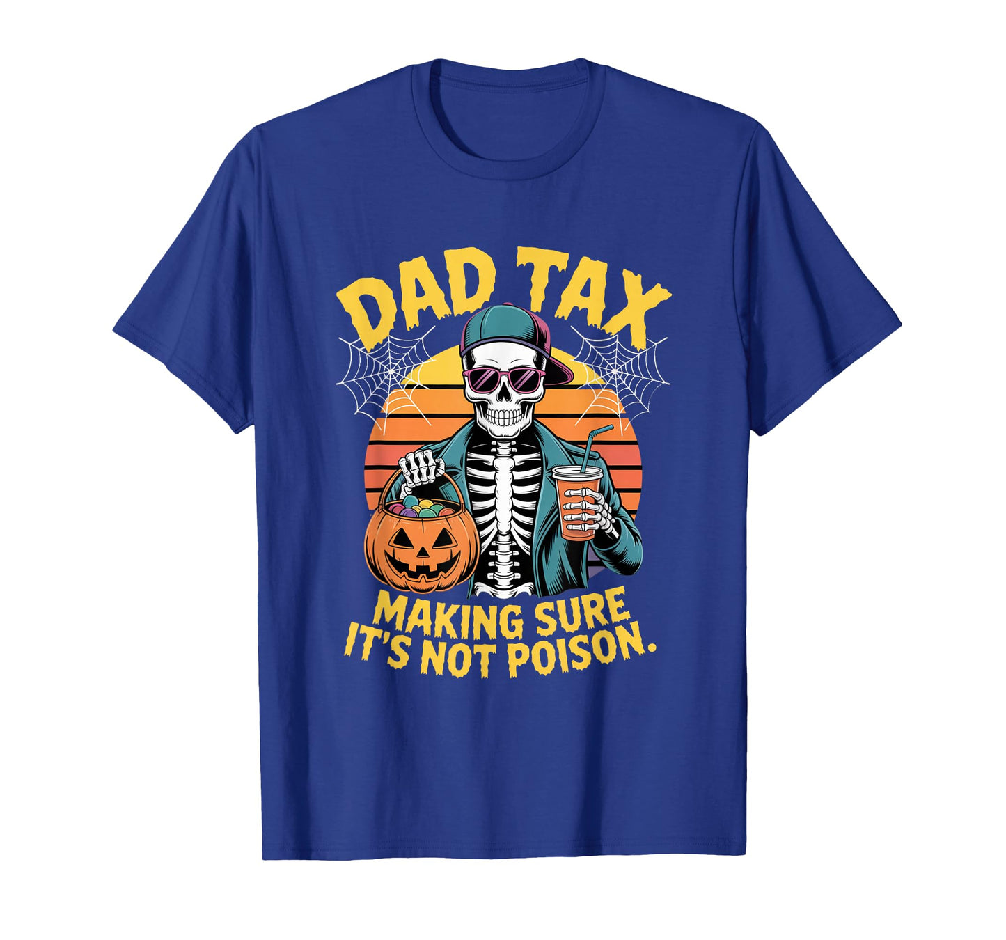 Halloween Dad Tax Making Sure Not Poison Funny Skeleton dad T-Shirt