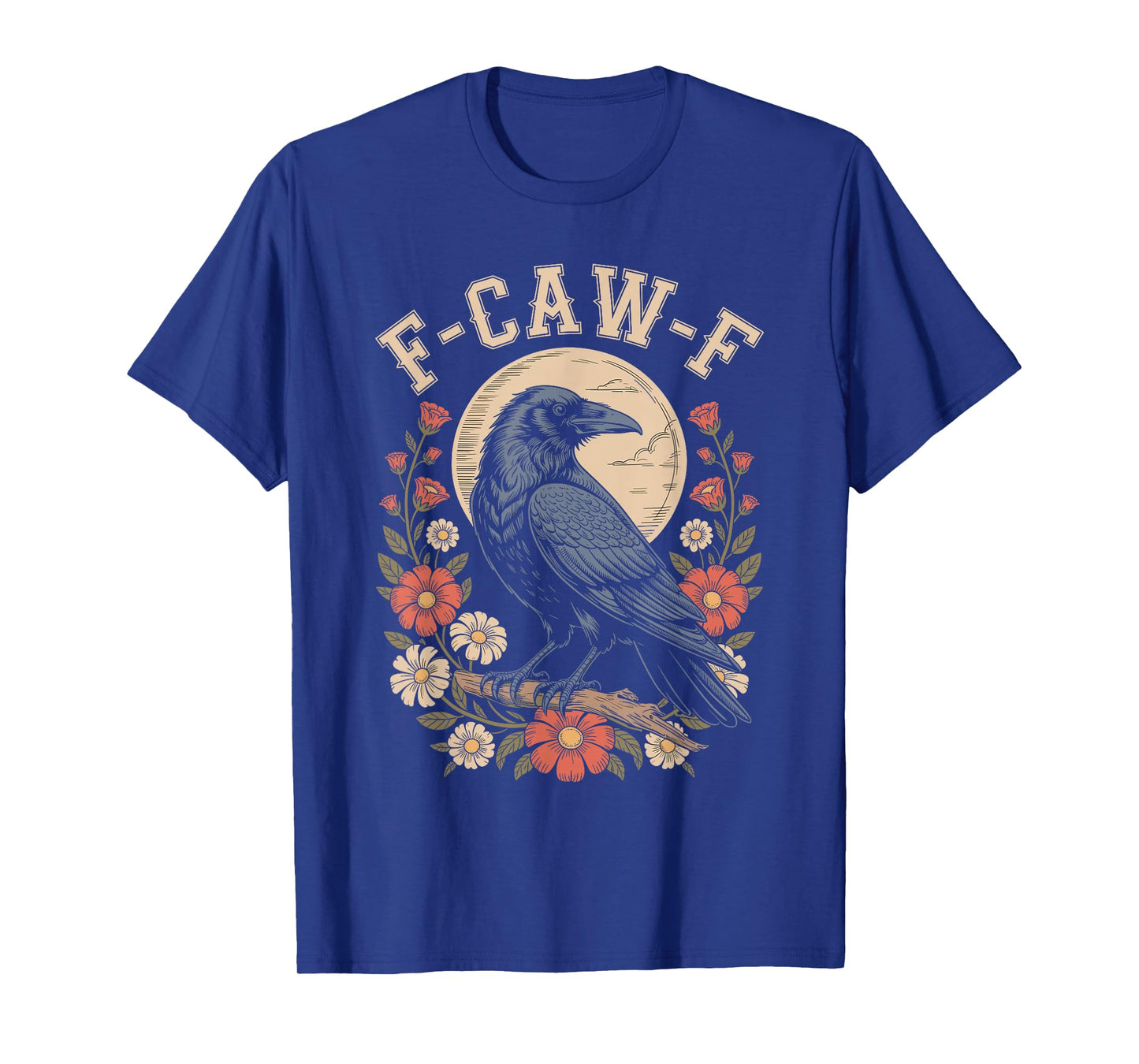 F Caw F Raven Bird Saying Graphic F Caw F Crow T-Shirt