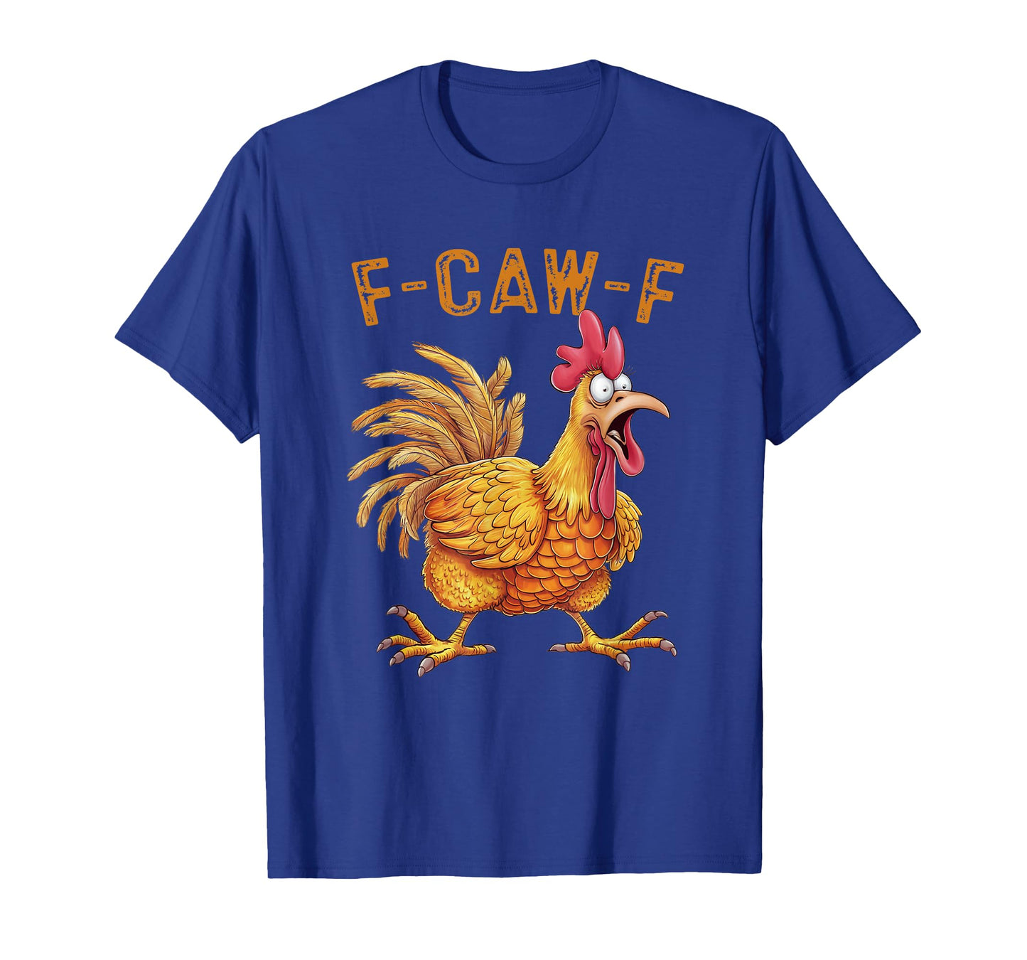 Funny F-Caw-F Chicken FCAWF Chicken T-Shirt