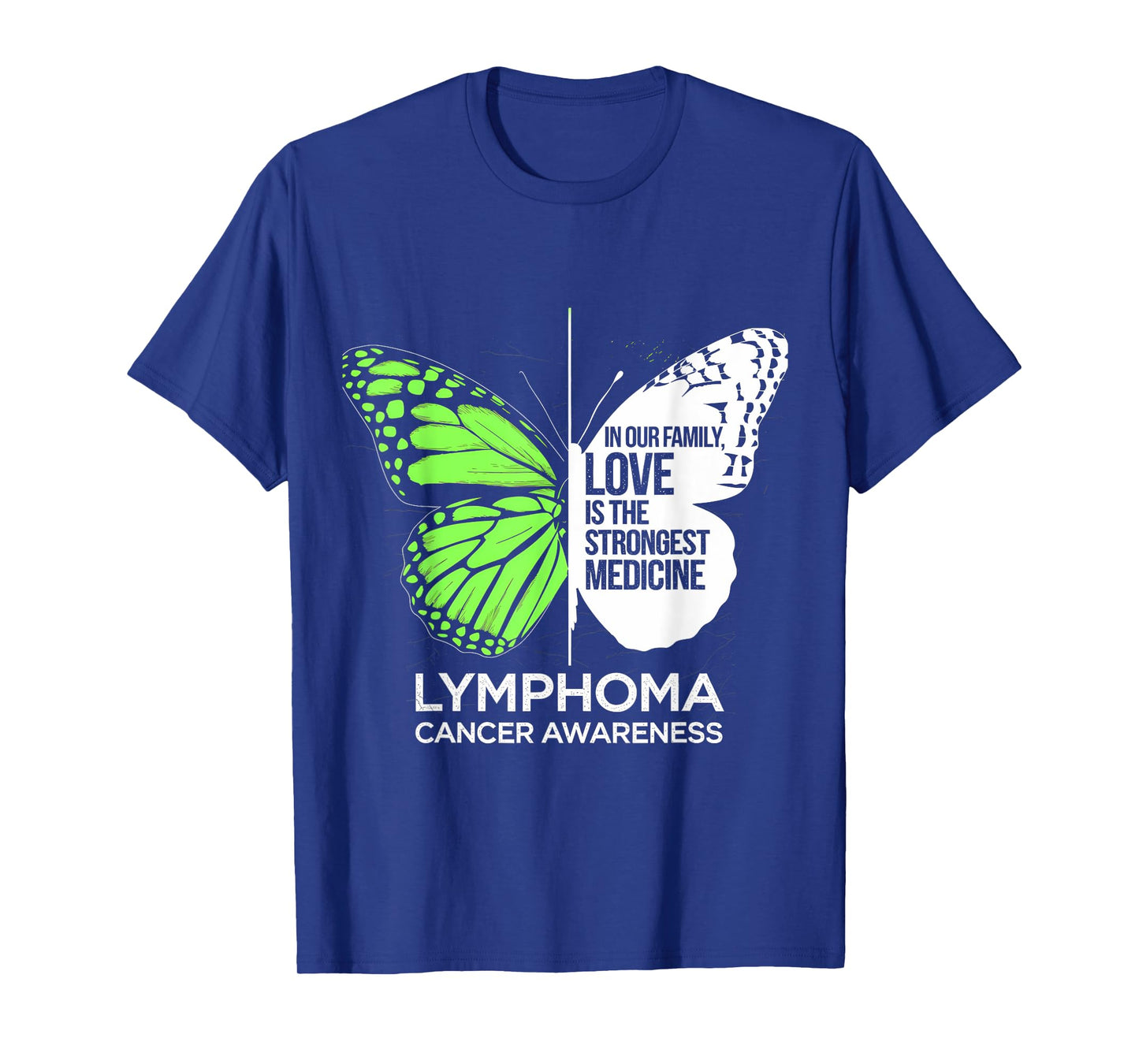 Lymphoma Cancer Awareness Strongest Medicine Butterfly T-Shirt