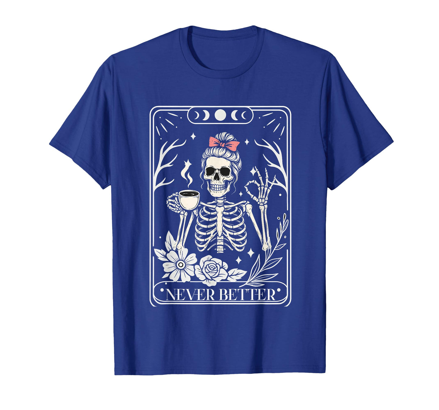 Never Better Spooky Floral Skeleton Halloween Costumes Women T-Shirt