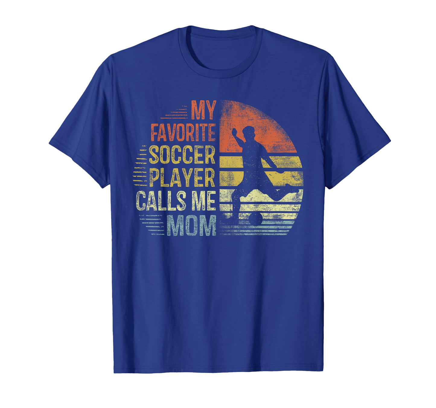 My Favorite Soccer Player Calls Me Mom Shirt Mama Gifts T-Shirt