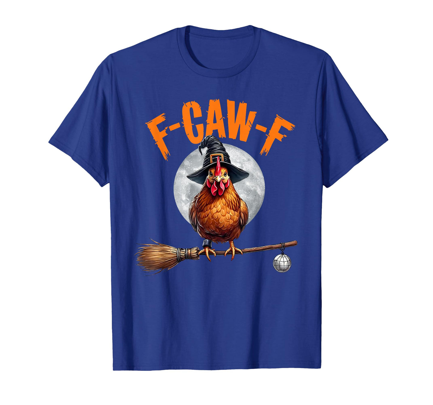 Funny F-Caw-F Chicken Halloween Chicken Witch F-Caw-F Meme T-Shirt