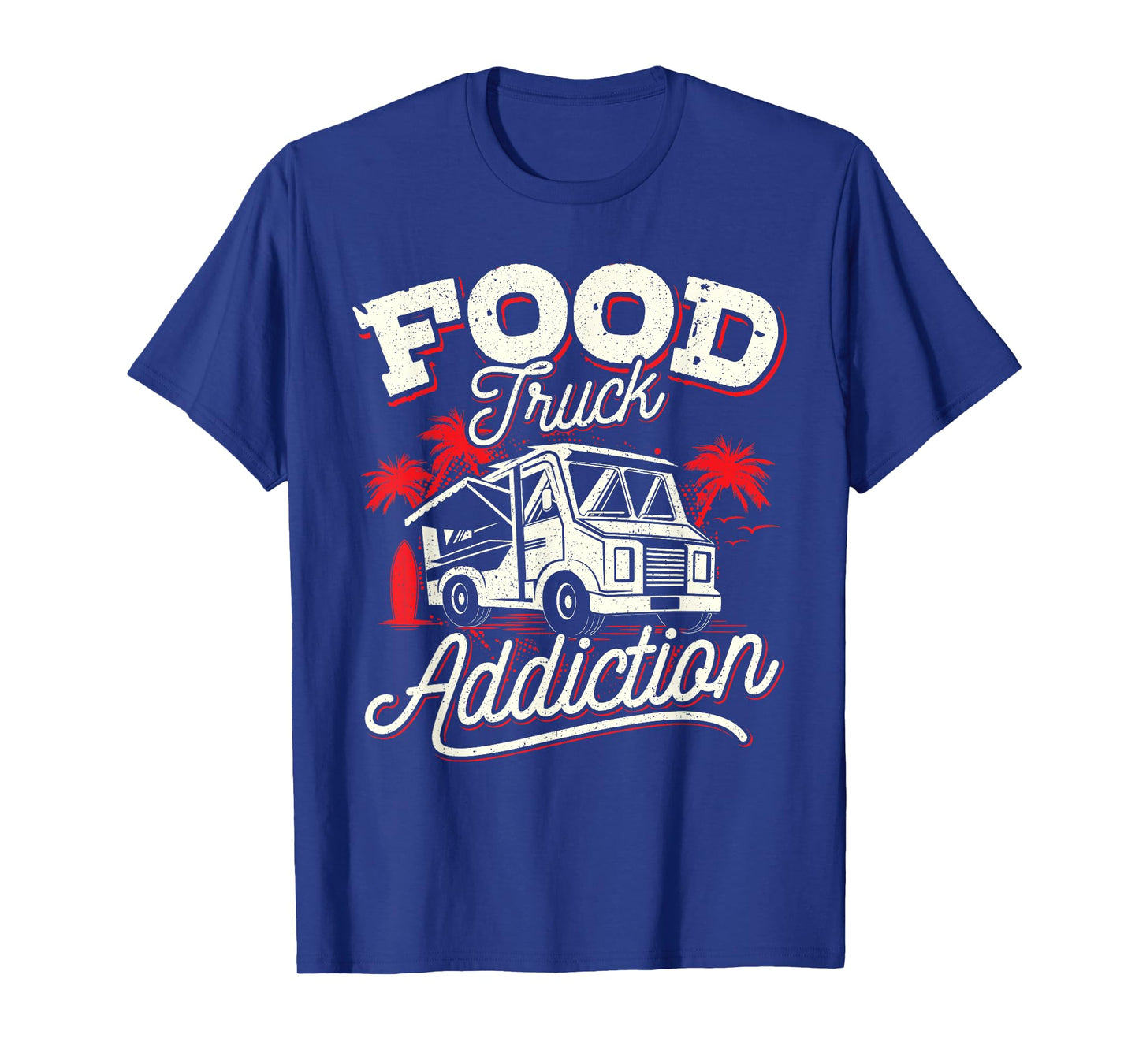 Food Truck Shirt Funny Love Food Truck Tshirt Food Addiction T-Shirt