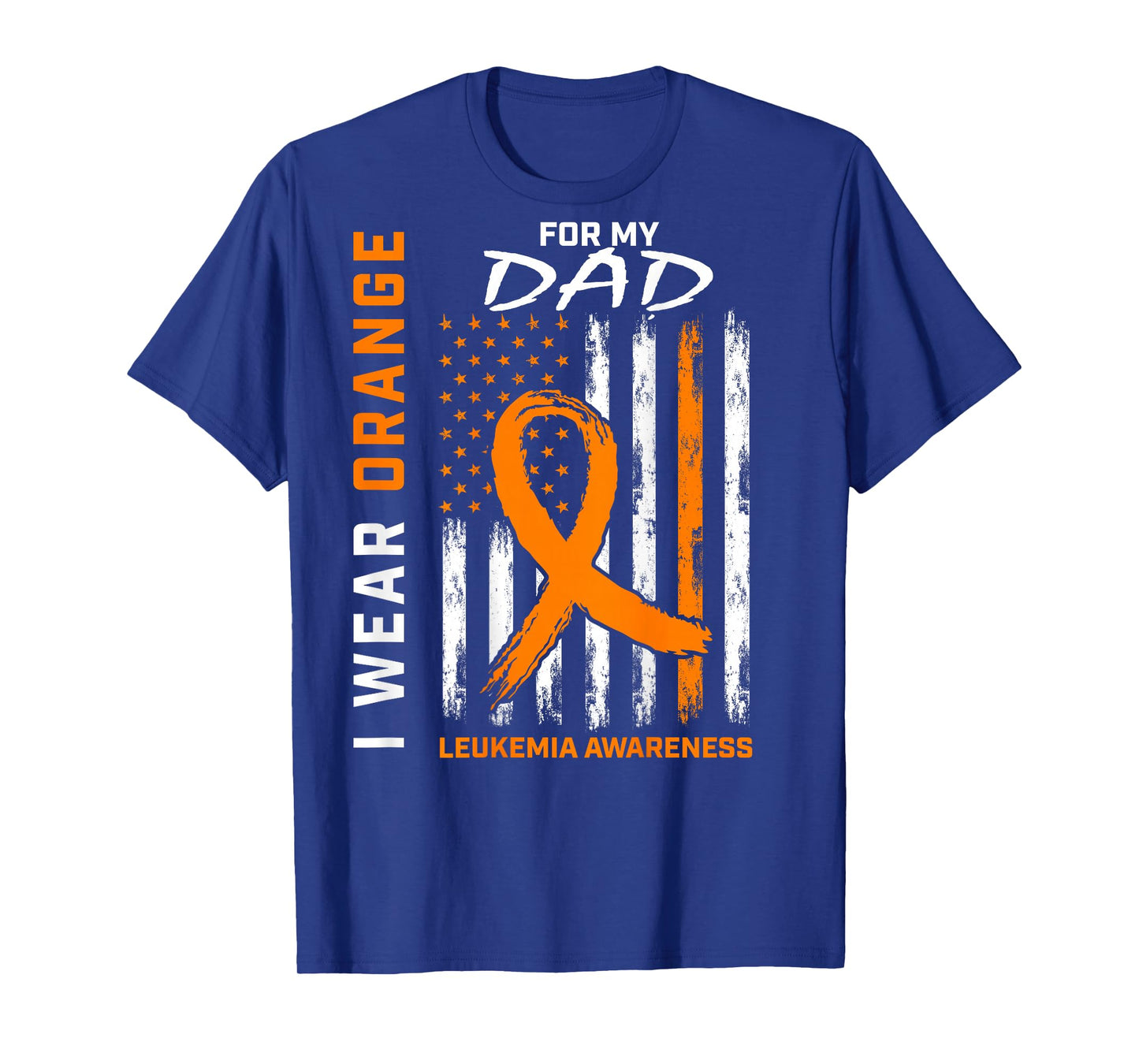 I Wear Orange For My Dad Leukemia Awareness American Flag T-Shirt
