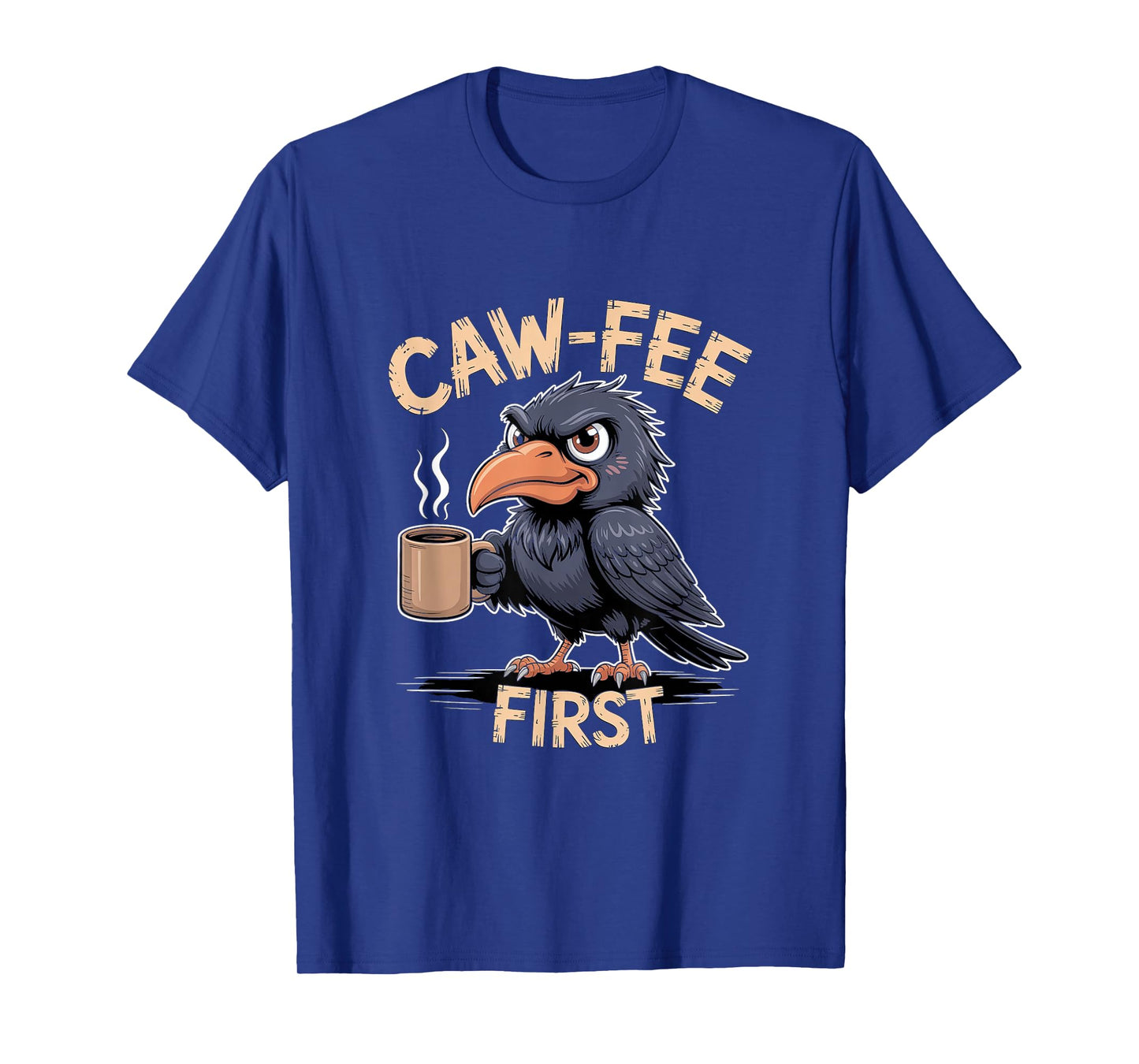 Caw-fee First F-CAW-F Meme for Coffee Lovers Dark Humor T-Shirt