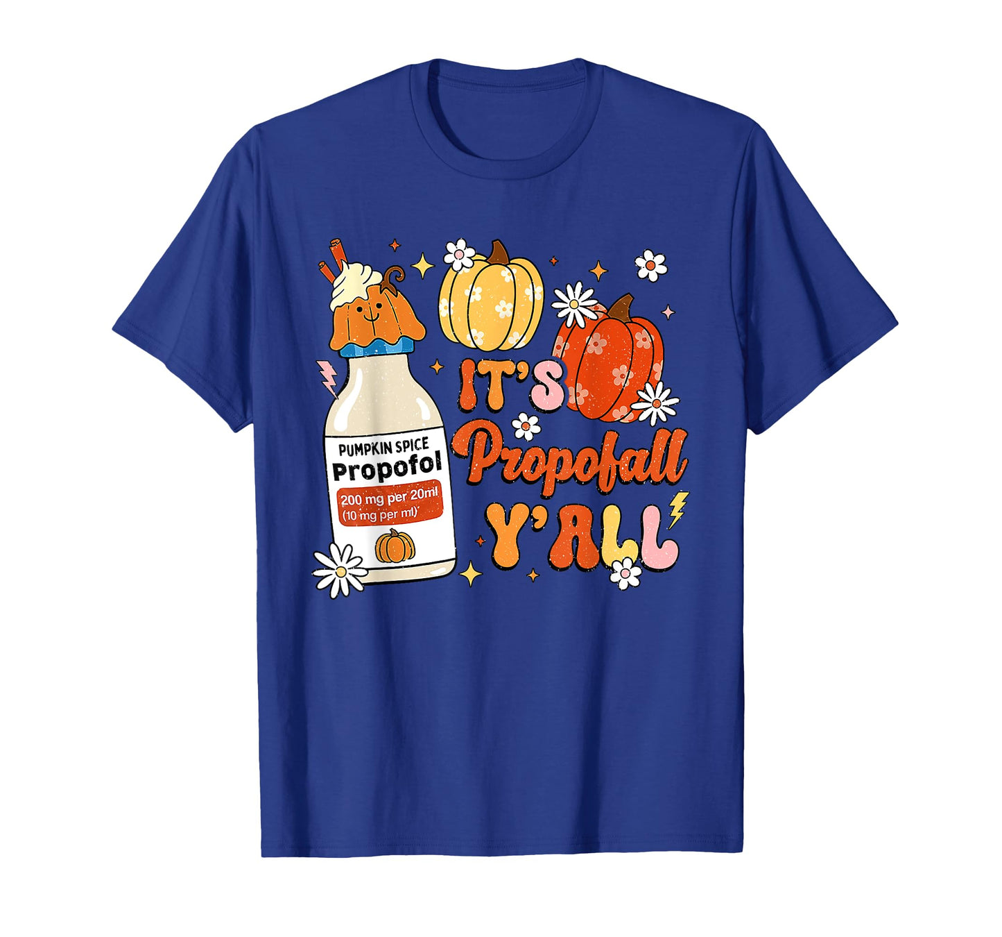 Halloween ICU Nurse Its Propofall Y'all CRNA Icu Fall Autumn T-Shirt