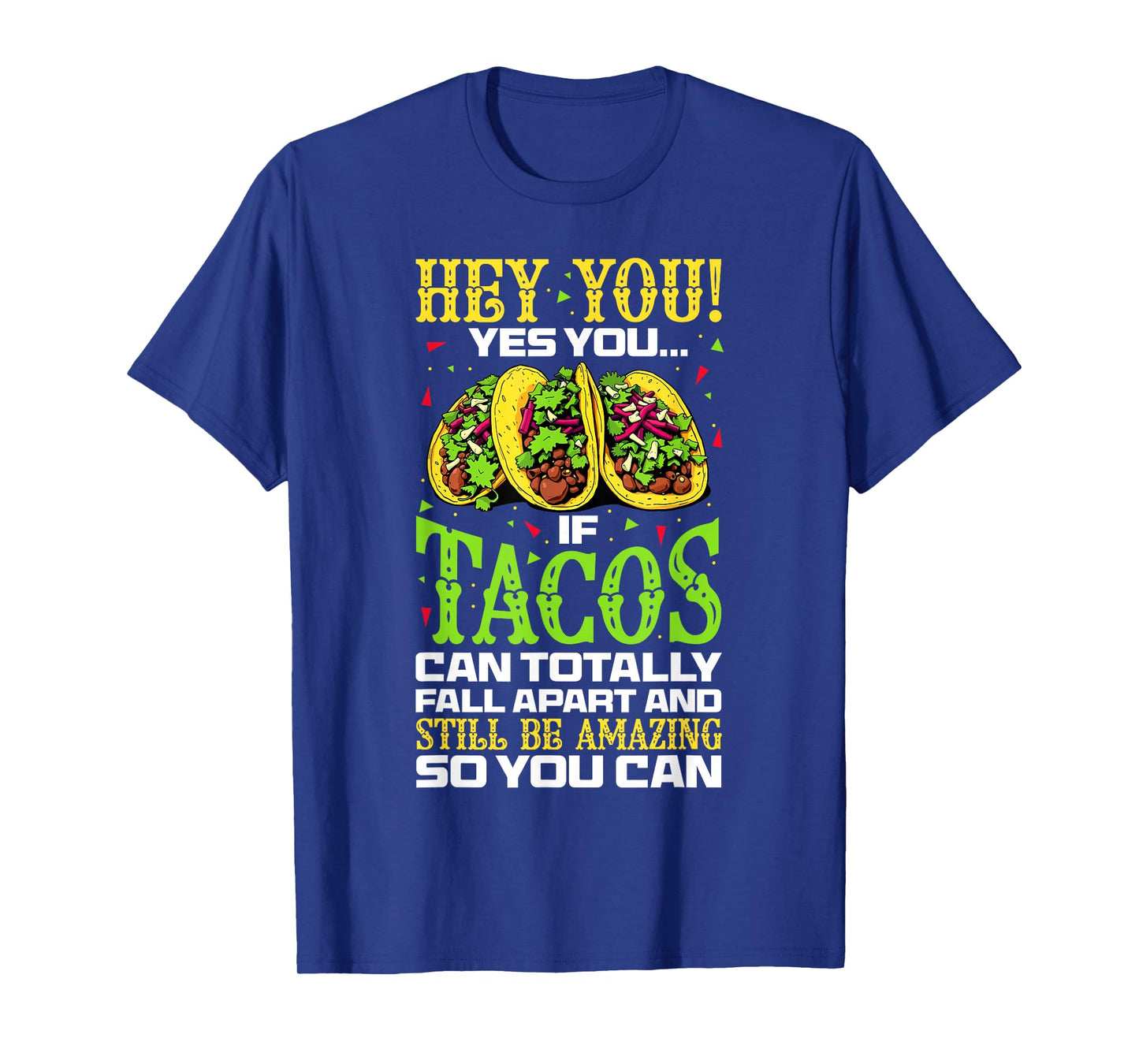 Tacos Fall Apart and Still Rule T-Shirt