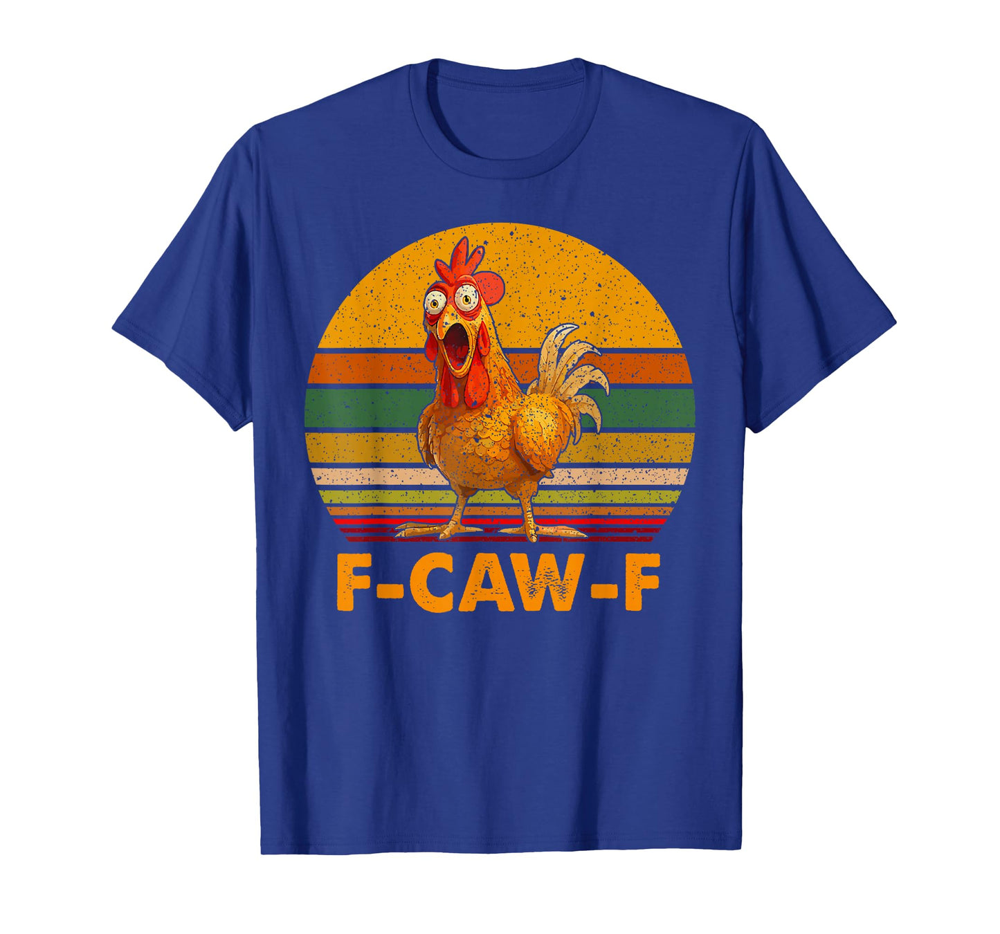 F-Caw-F Funny Chicken Humor Quote Rooster Meme T-Shirt