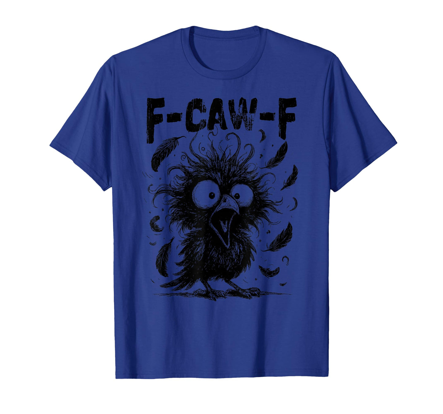F-Caw-F Black Bird F Caw F Crow On a Skull, Women Men T-Shirt
