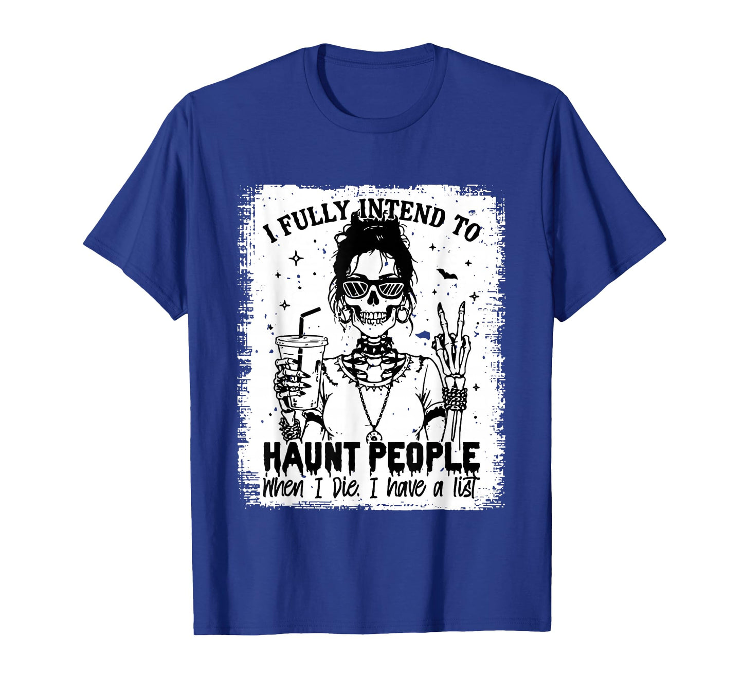 I Fully Intend to Haunt People When I Die Funny Skeleton T-Shirt