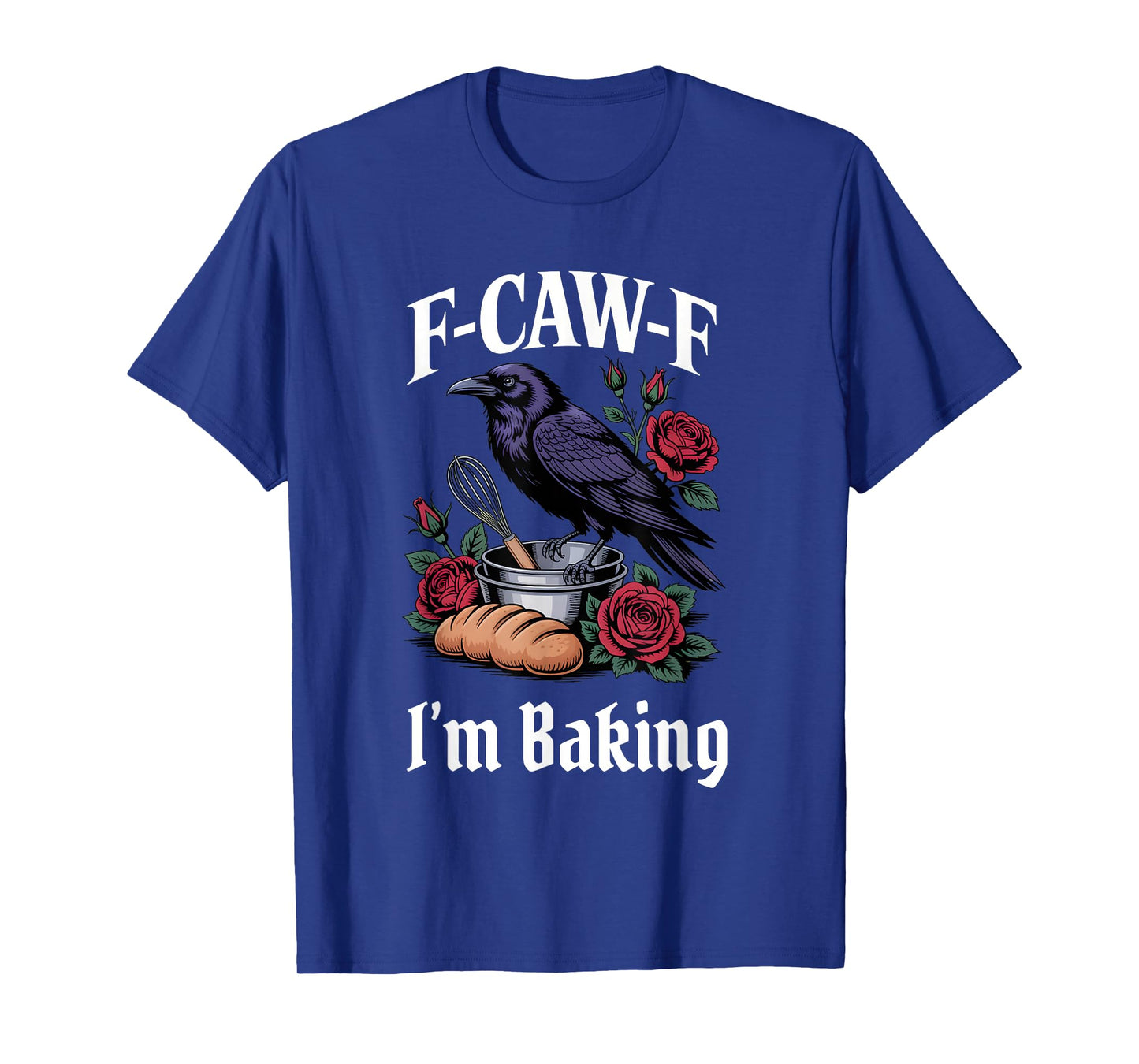 Funny F-Caw-F Baking Gothic T-Shirt