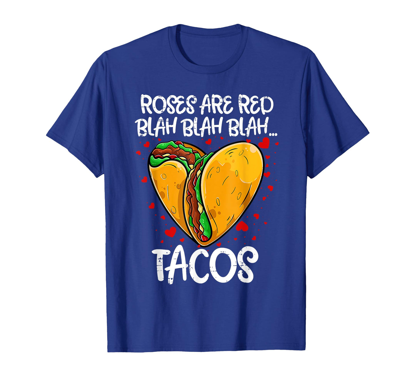 Roses Are Red Blah Tacos Funny Valentine Day Food Lover T-Shirt