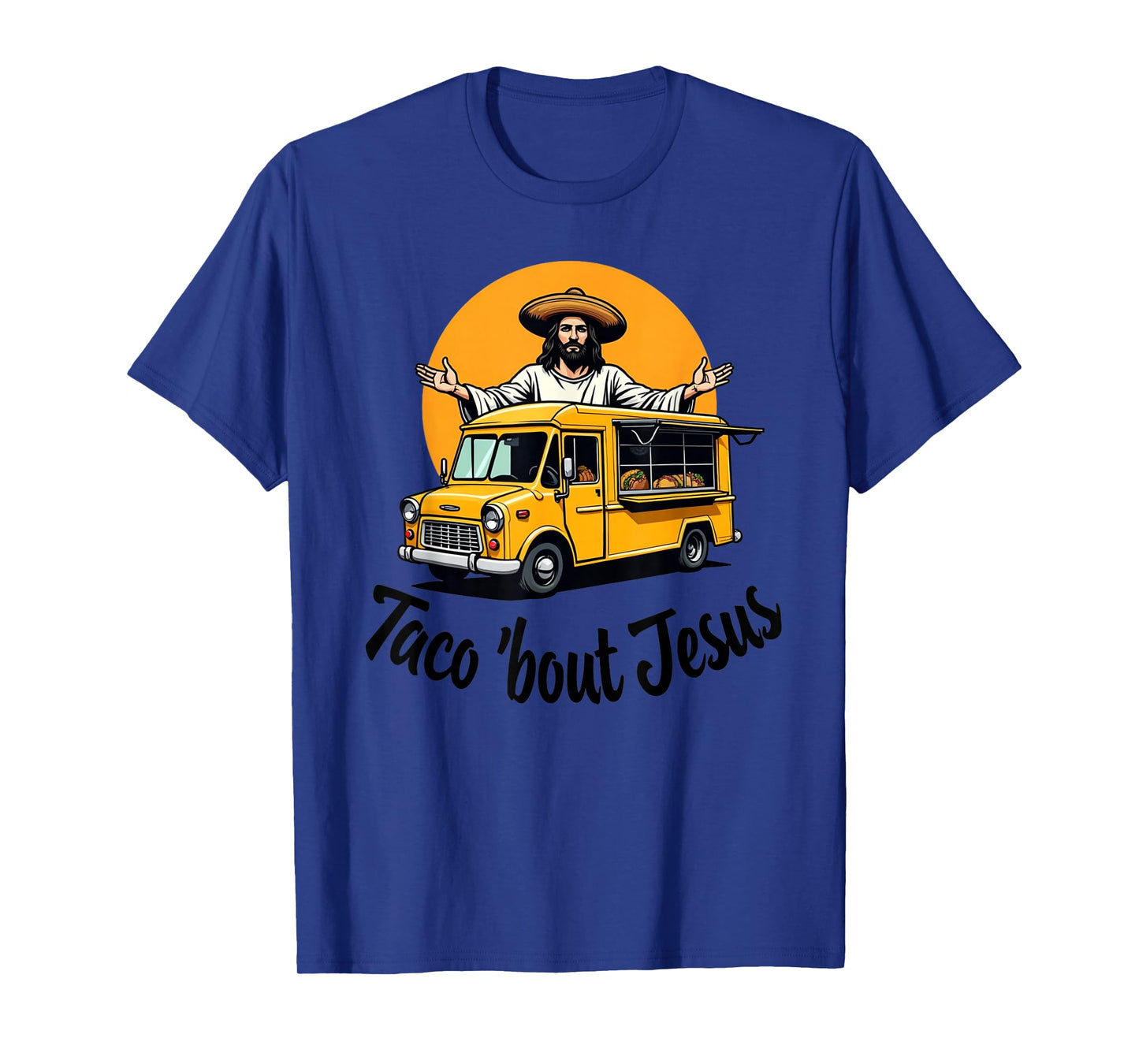 Taco 'Bout Jesus Food Truck Cinco de Mayo Celebration Faith T-Shirt