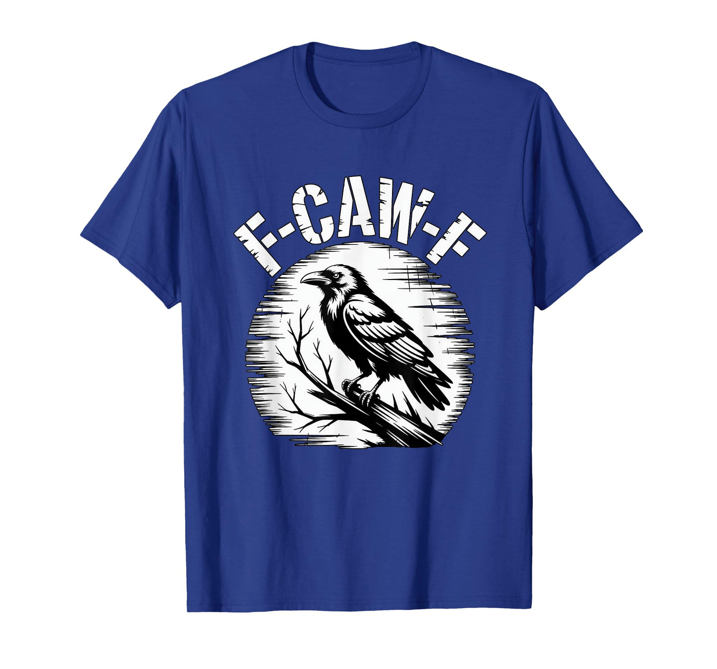 Caw Raven Crow Pun F CAW F Sarcastic Humor FCAWF T-Shirt