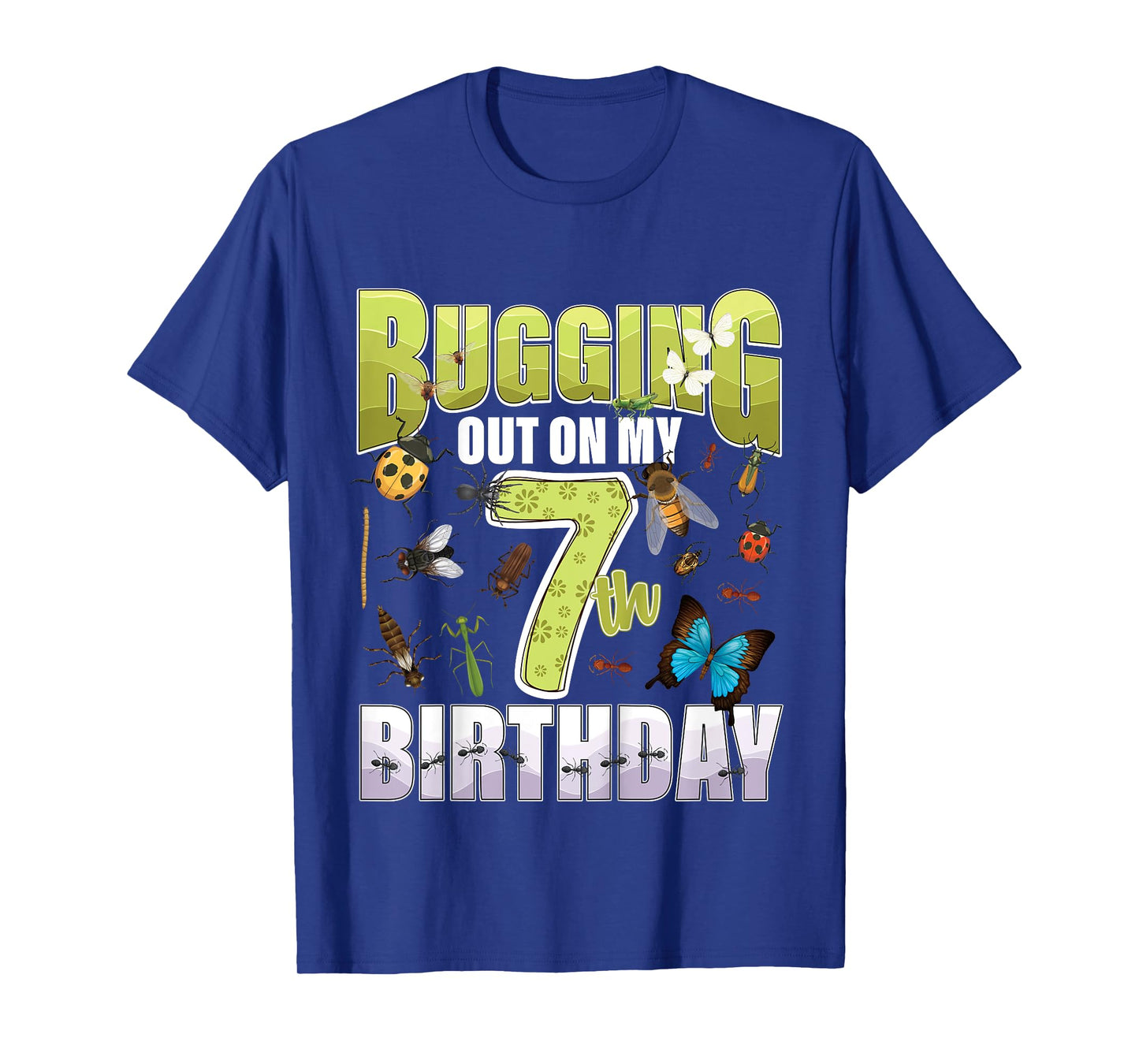 7 Year old Insect Lovers Bugging Out On My 7th Birthday Bug T-Shirt