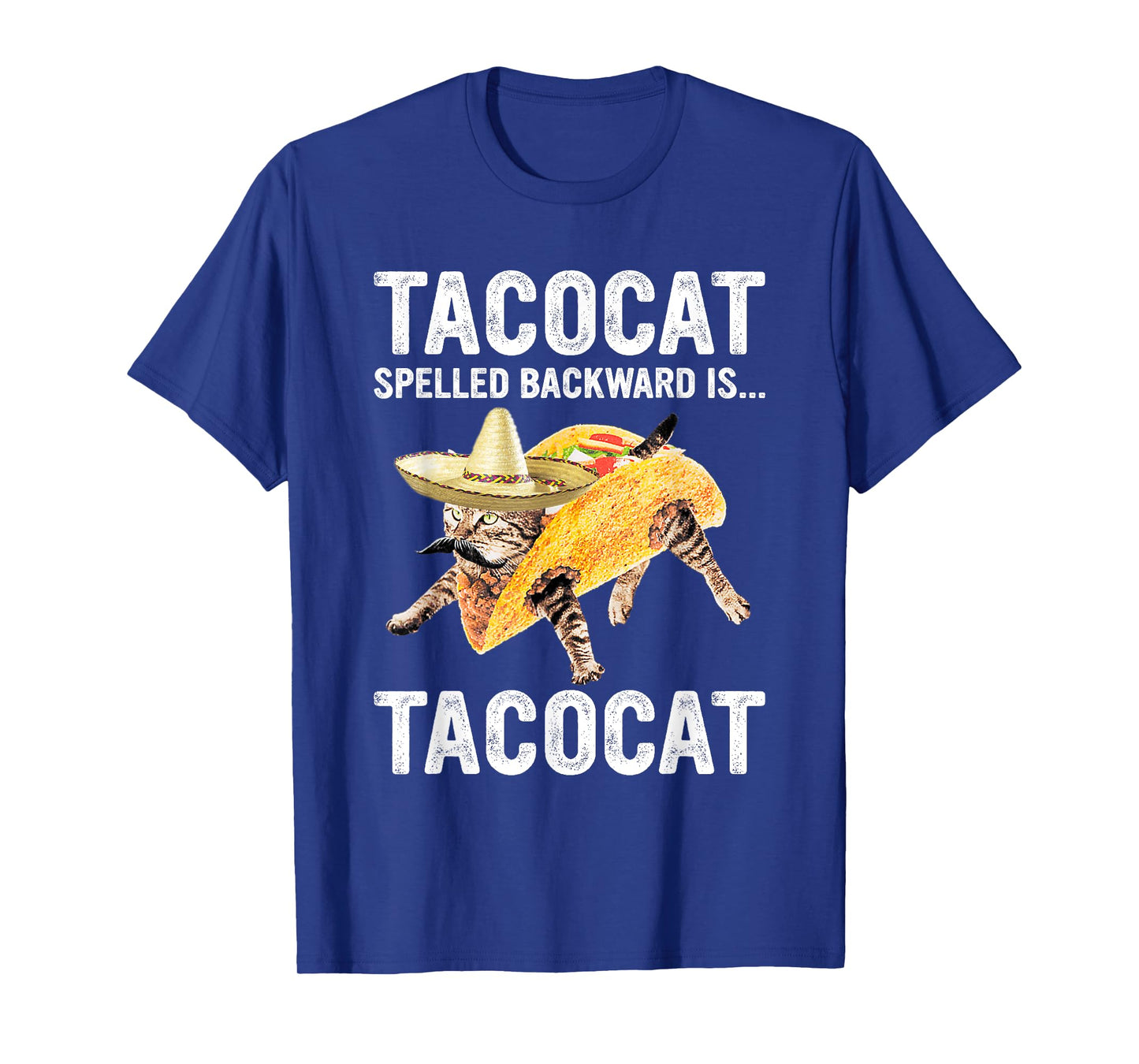 Tacocat Spelled Backward Is... Tacocat For Tacos&Cat Lovers Men Women T-Shirt