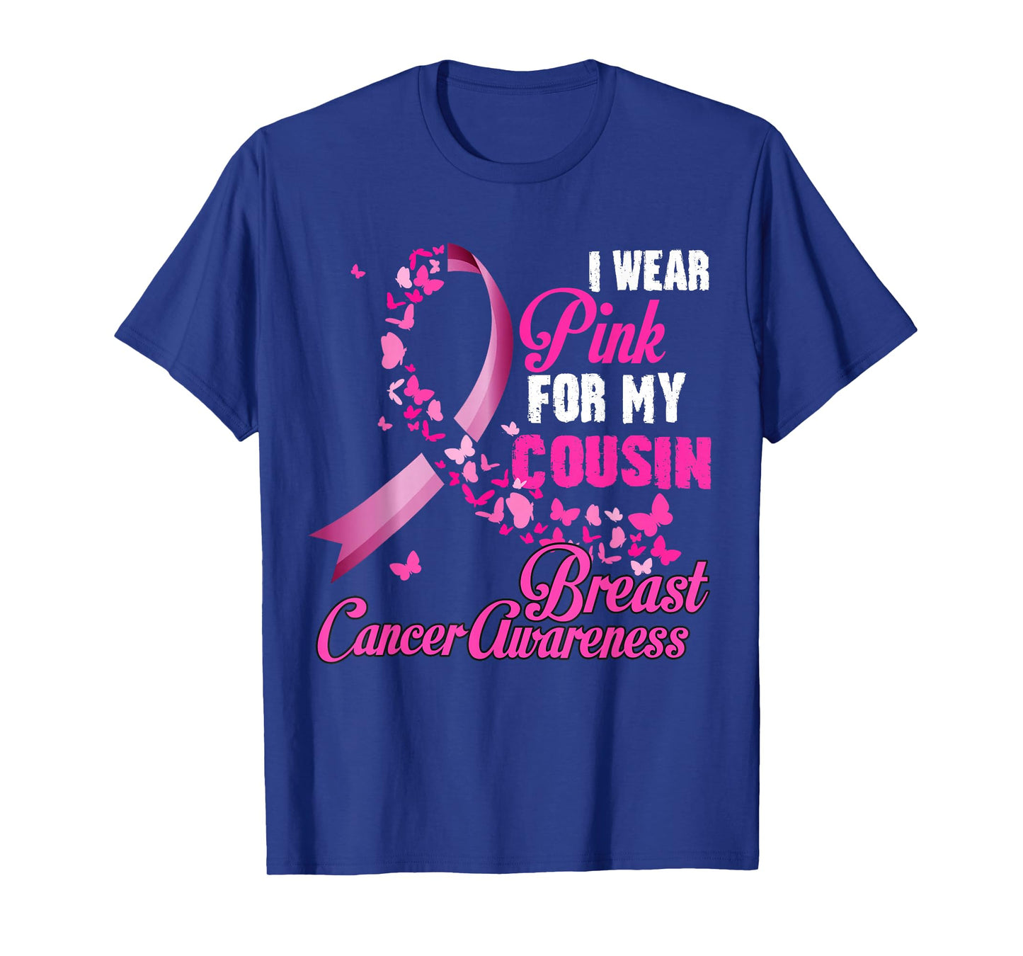 I Wear Pink For My Cousin Breast Cancer Awareness Ribbon T-Shirt