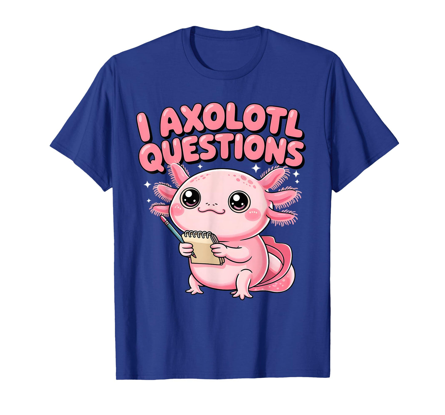 I Axolotl Questions Funny Cute Graphic Tees Kids Axolotl T-Shirt