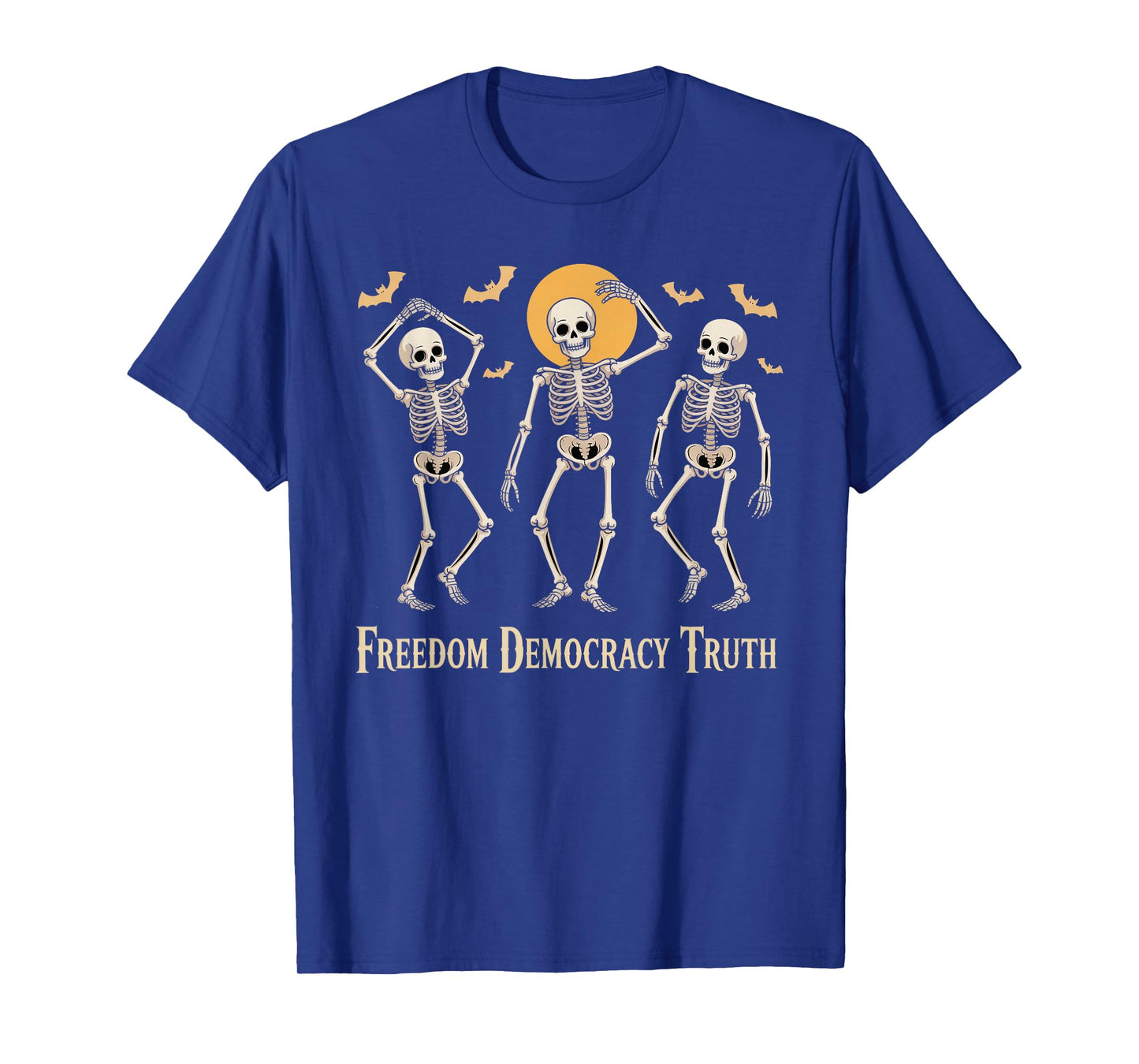 Freedom Democracy Truth Skeleton Dancing Halloween T-Shirt