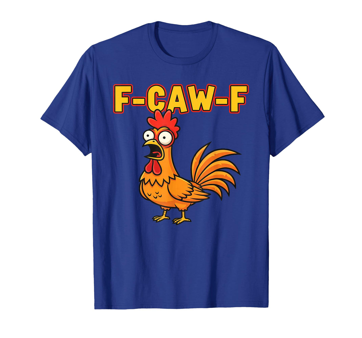 F-CAW-F Funny Angry Rooster Humor Graphic Tee T-Shirt