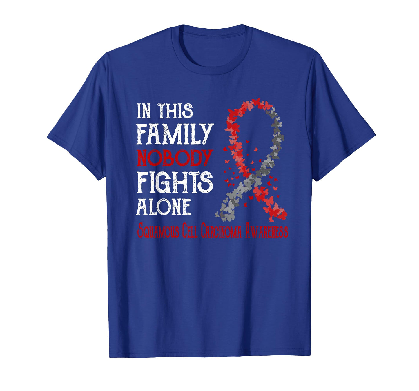 In This Family Nobody Fights Alone Squamous Cell Carcinoma T-Shirt