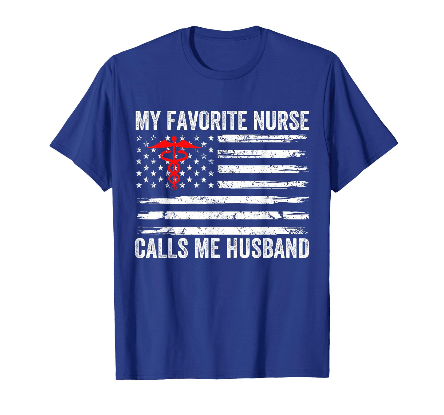 My Favorite Nurse Calls Me Husband American Flag Nurse Wife T-Shirt