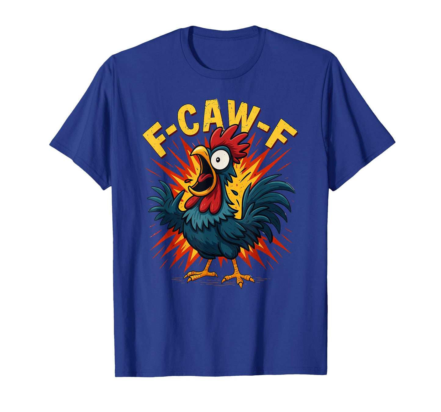 F-CAW-F Crazy Rooster Funny Chicken Adult Humor T-Shirt